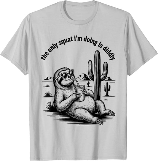 The Only Squat I'm Doing is Diddly Funny Sloth Anti Fitness T-Shirt - T-Shirt | Ash