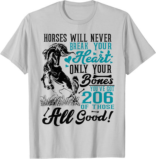 Horses Will Never Break Your Heart Horse Lover Equestrian T-Shirt - T-Shirt | Ash