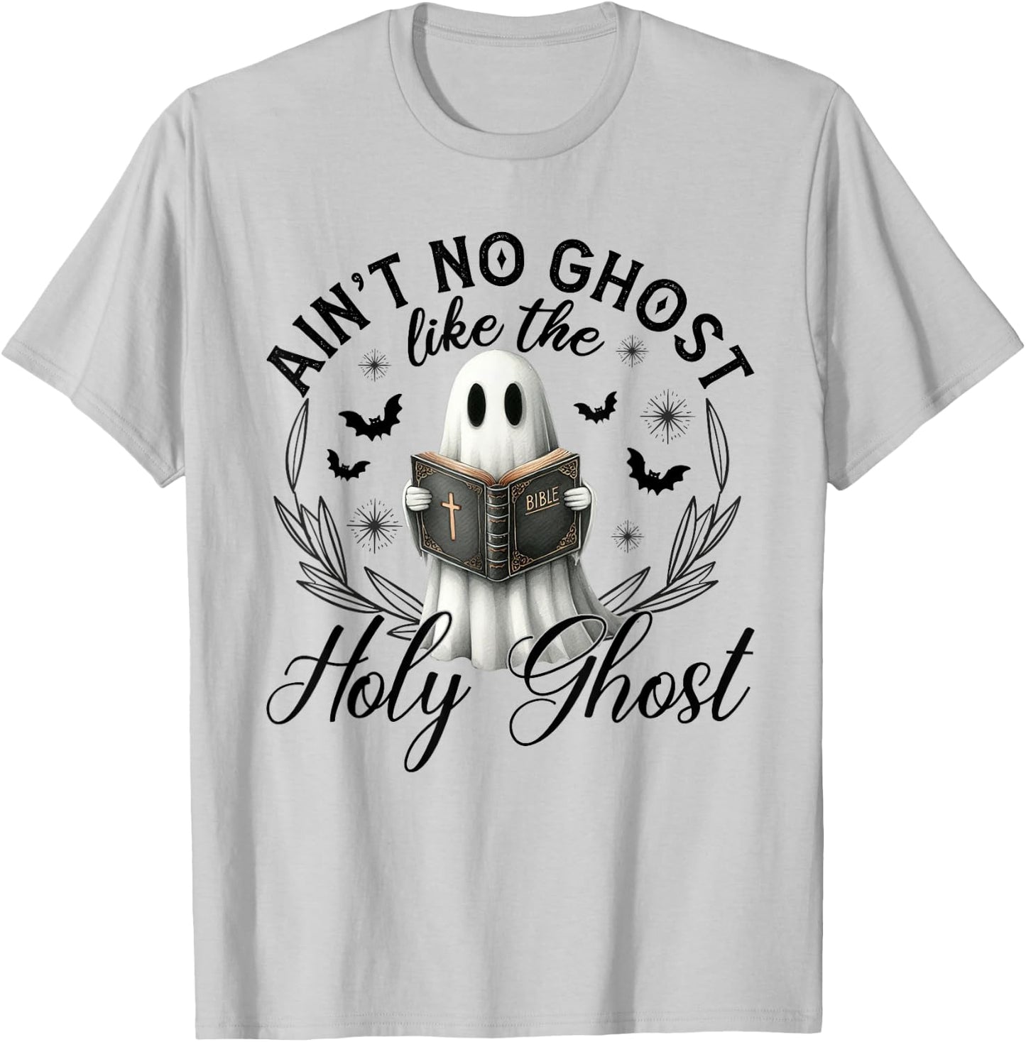 Ain't No Ghost Like The Holy Ghost Reading T-Shirt - T-Shirt | Ash