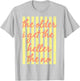 The Older I get Heller No Heck Hell Naw Nope Nada Funny T-Shirt - T-Shirt | Ash