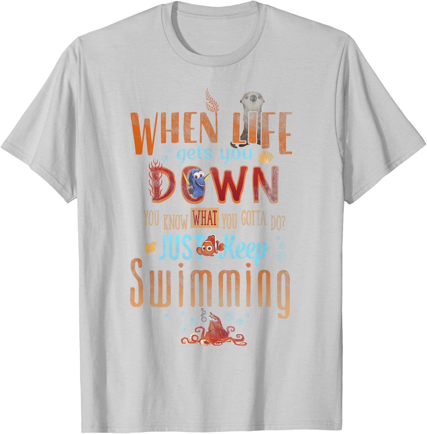 Disney Pixar Finding Dory Just Keep Swimming Life Wisdom T-Shirt - T-Shirt | Ash