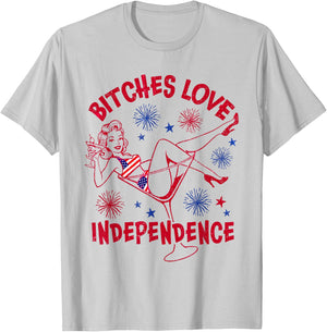 Bitches Love Independence Funny 4th of July T-Shirt - T-Shirt | Ash
