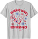 Bitches Love Independence Funny 4th of July T-Shirt - T-Shirt | Ash