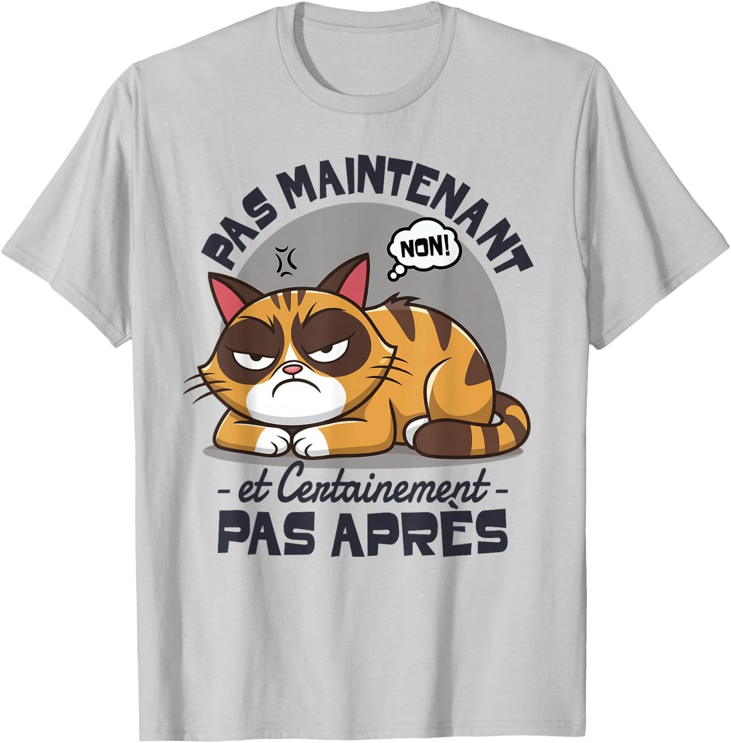 Cat Funny Laziness Fatigue Pas Now Cat , white, S T-Shirt - T-Shirt | Ash