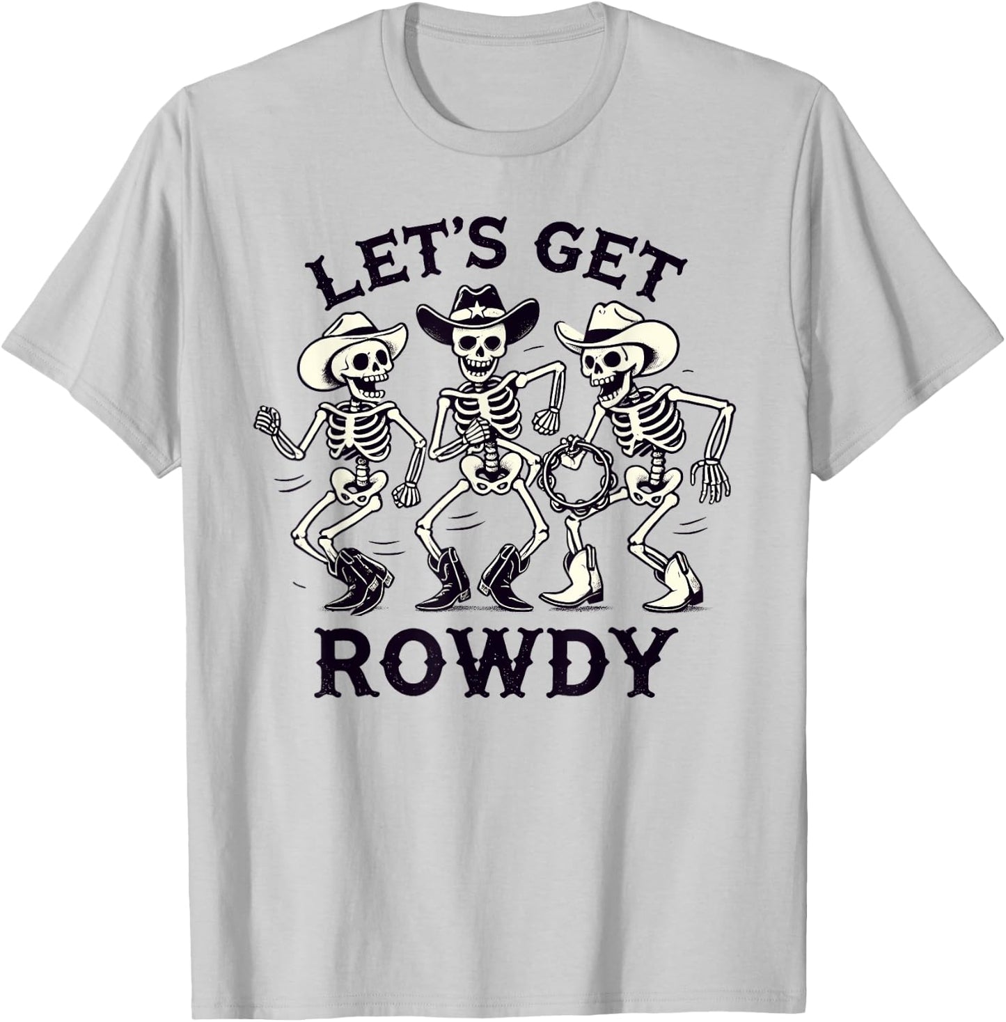 Funny Let's Get Rowdy Skeleton Band T-Shirt - T-Shirt | Ash