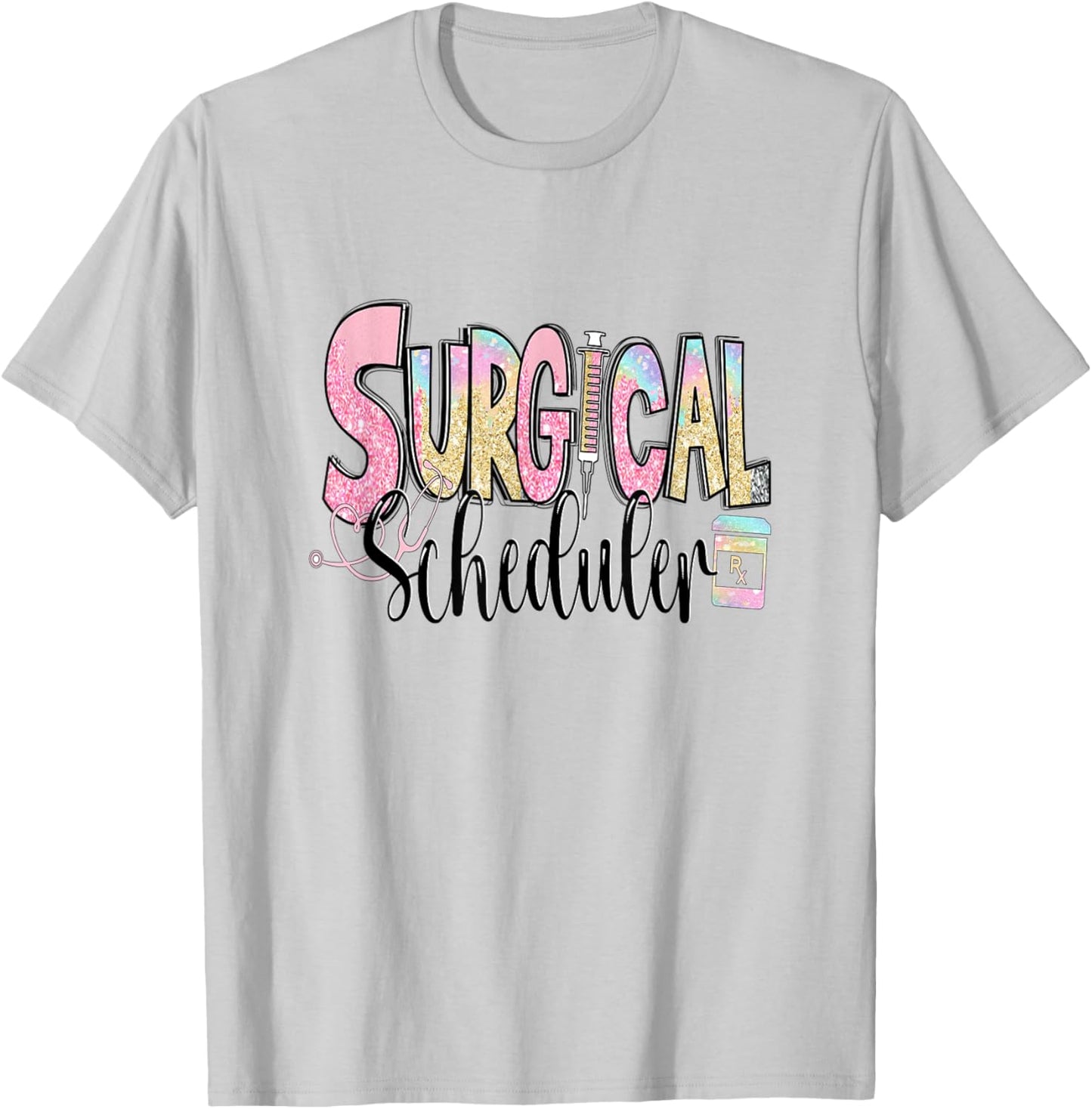 Surgical Scheduler Funny Surgery Tech Nurse Medical Job Day T-Shirt - T-Shirt | Ash