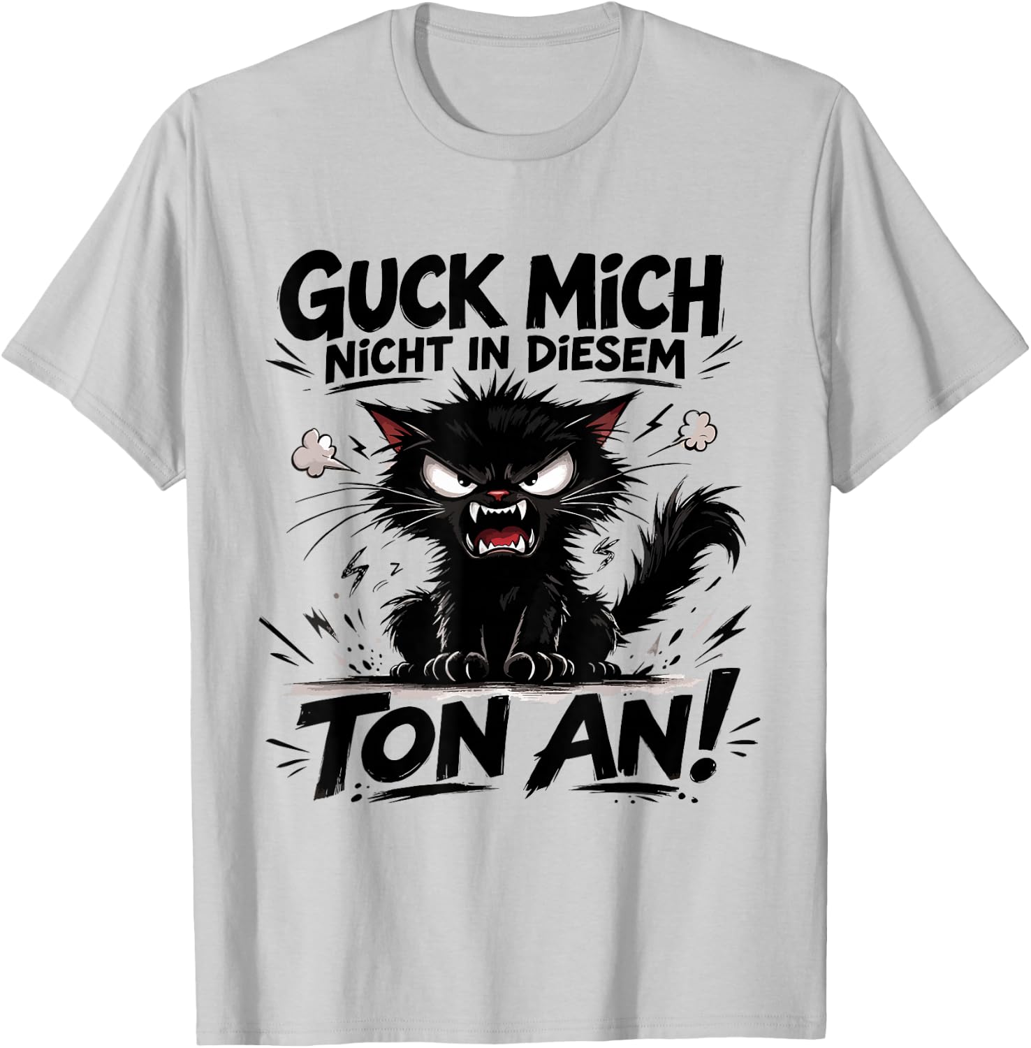 Guck Mich Nicht In Diesem Ton An Lustiger Katze Spruch T-Shirt - T-Shirt | Ash