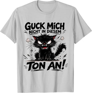 Guck Mich Nicht In Diesem Ton An Lustiger Katze Spruch T-Shirt - T-Shirt | Ash