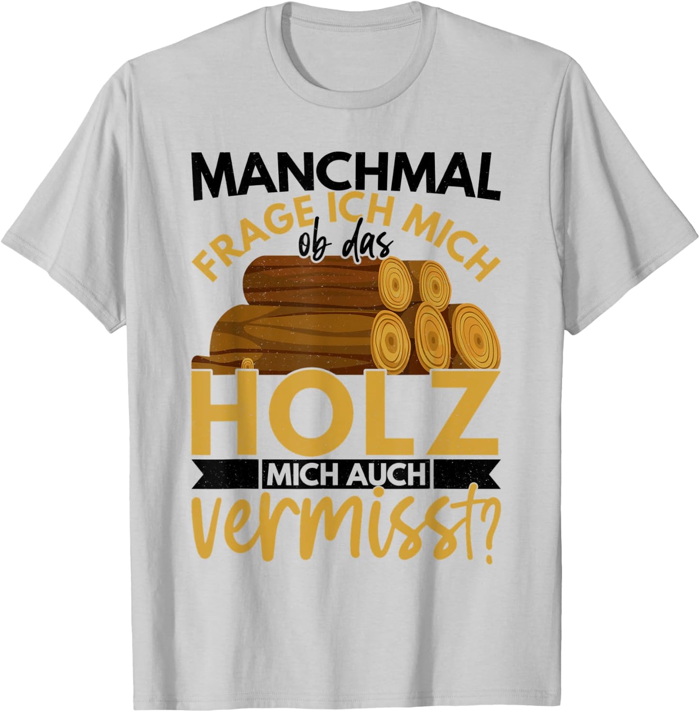 Holzarbeiter Geschenk Forstwirt Spruch Lustig Männer Ob Das T-Shirt - T-Shirt | Ash