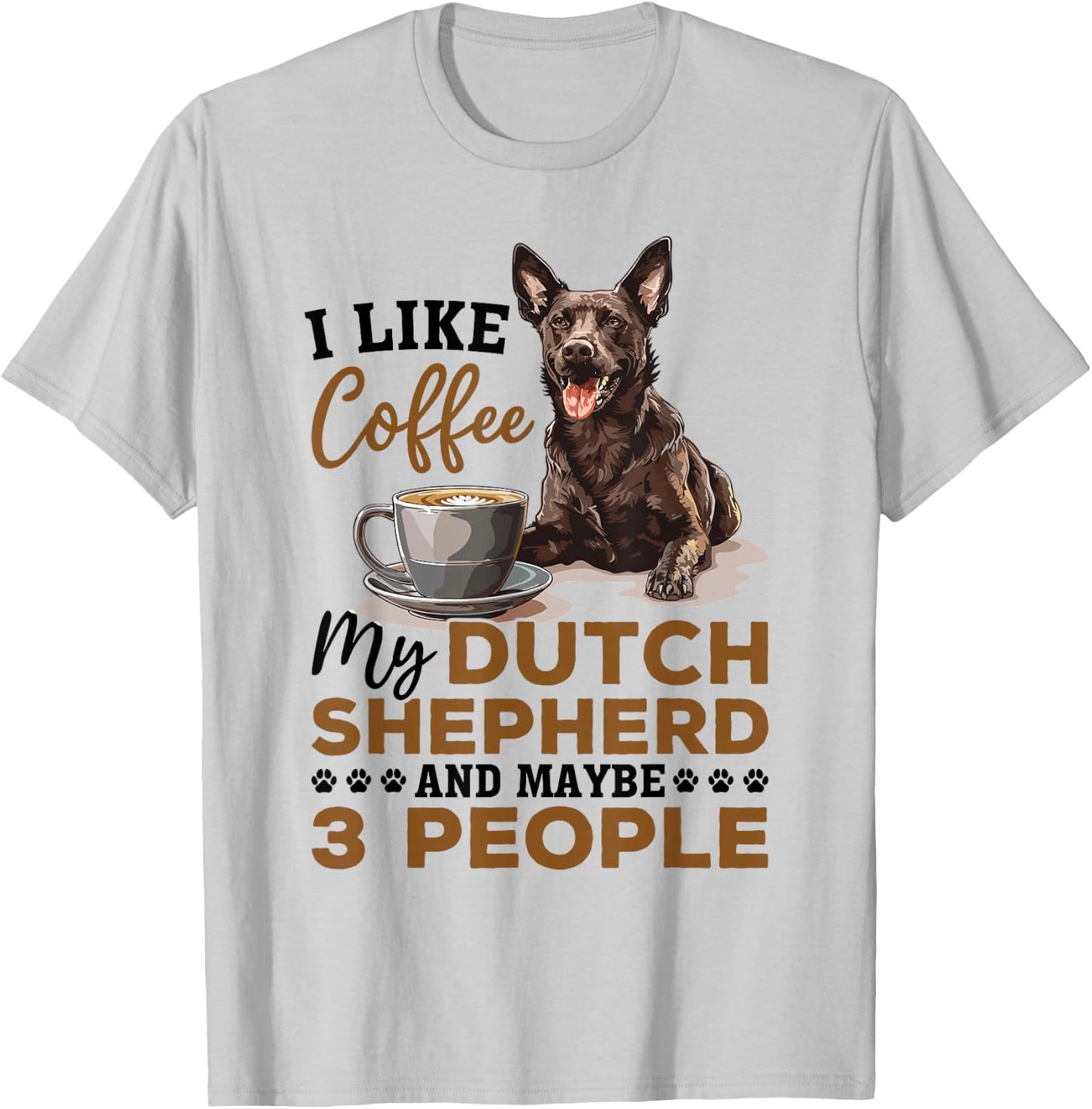 Dutch Shepherd Dog Breed Life is Better with Coffee and a T-Shirt - T-Shirt | Ash