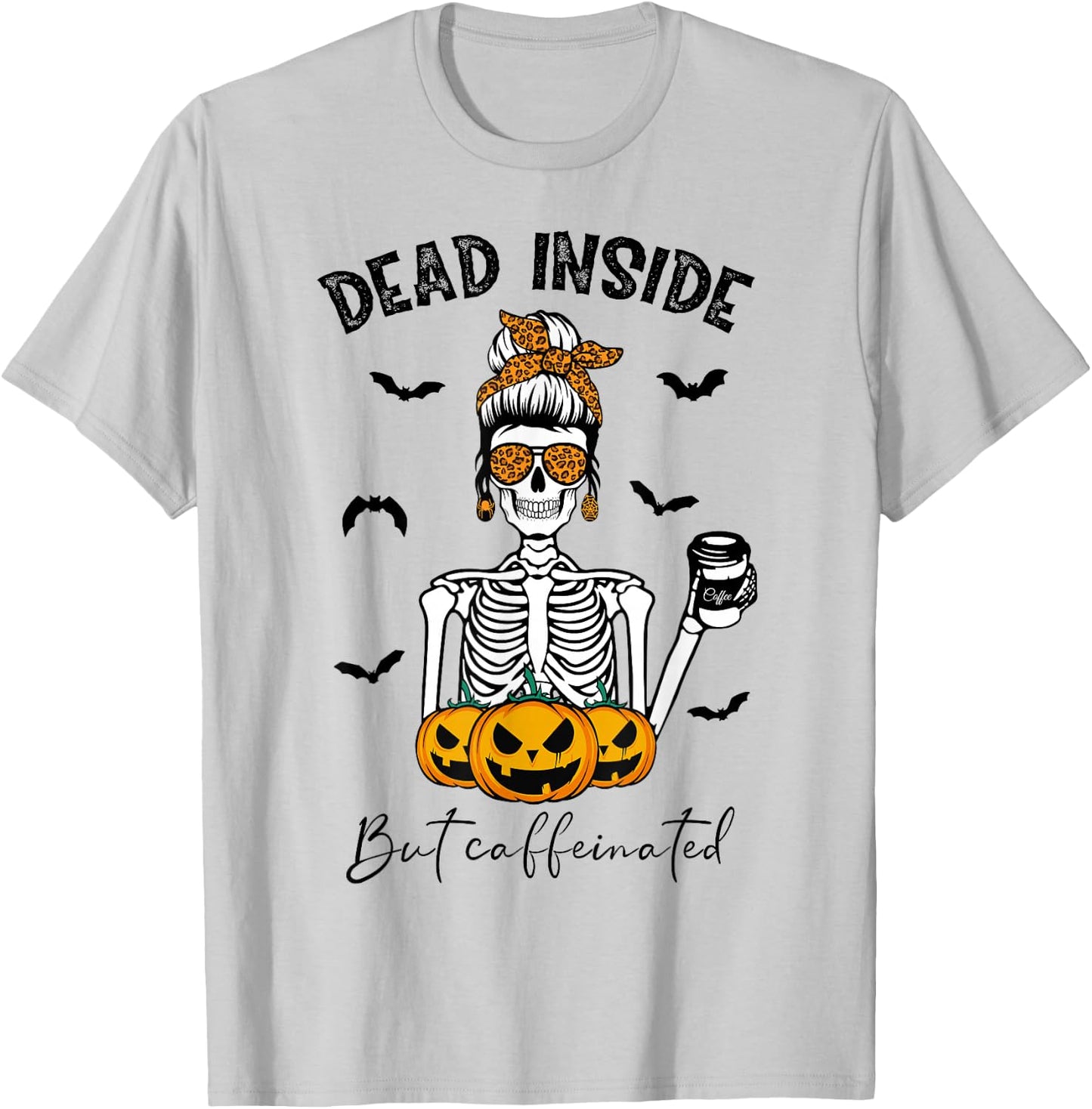 Dead Inside But Caffeinated Skeleton Mama Funny Halloween T-Shirt - T-Shirt | Ash