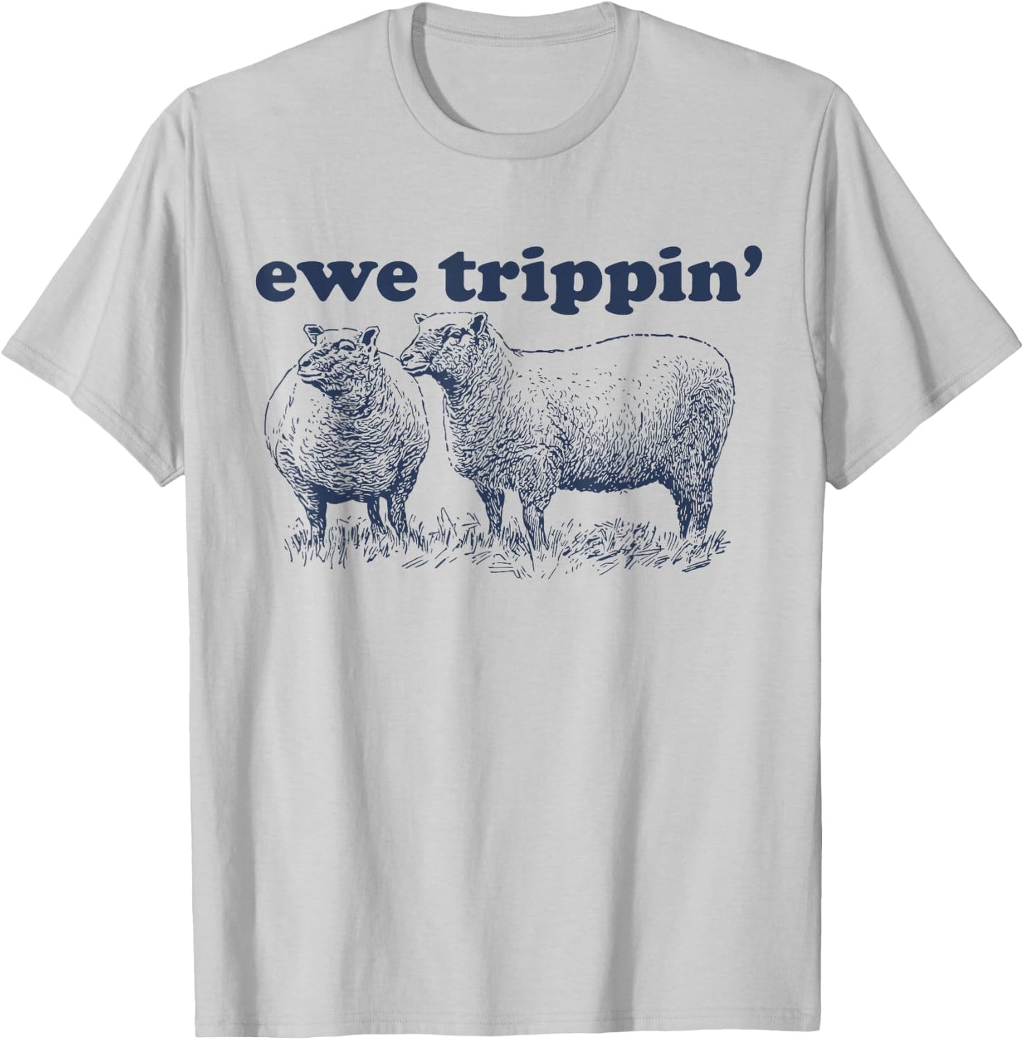 Sheep Farmer | Ewe Trippin | Funny Sheep Pun T-Shirt - T-Shirt | Ash