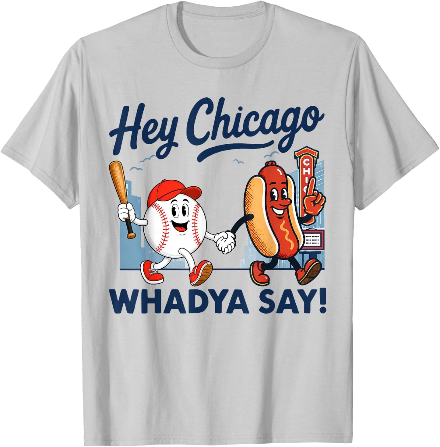 Hey Chicago Whadya Say Baseball and Hot Dog 4th of July T-Shirt - T-Shirt | Ash