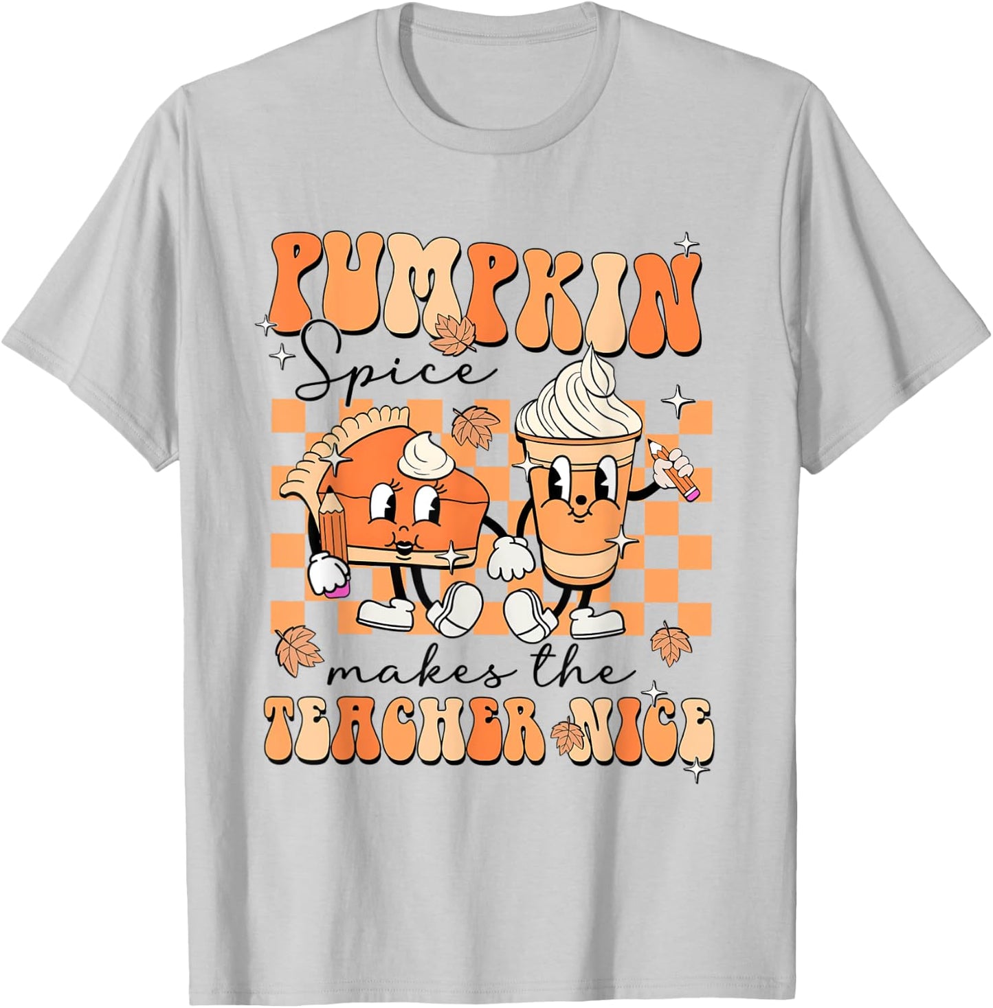 Pumpkin Spice Makes The Teacher Nice Teacher Graduation T-Shirt - T-Shirt | Ash