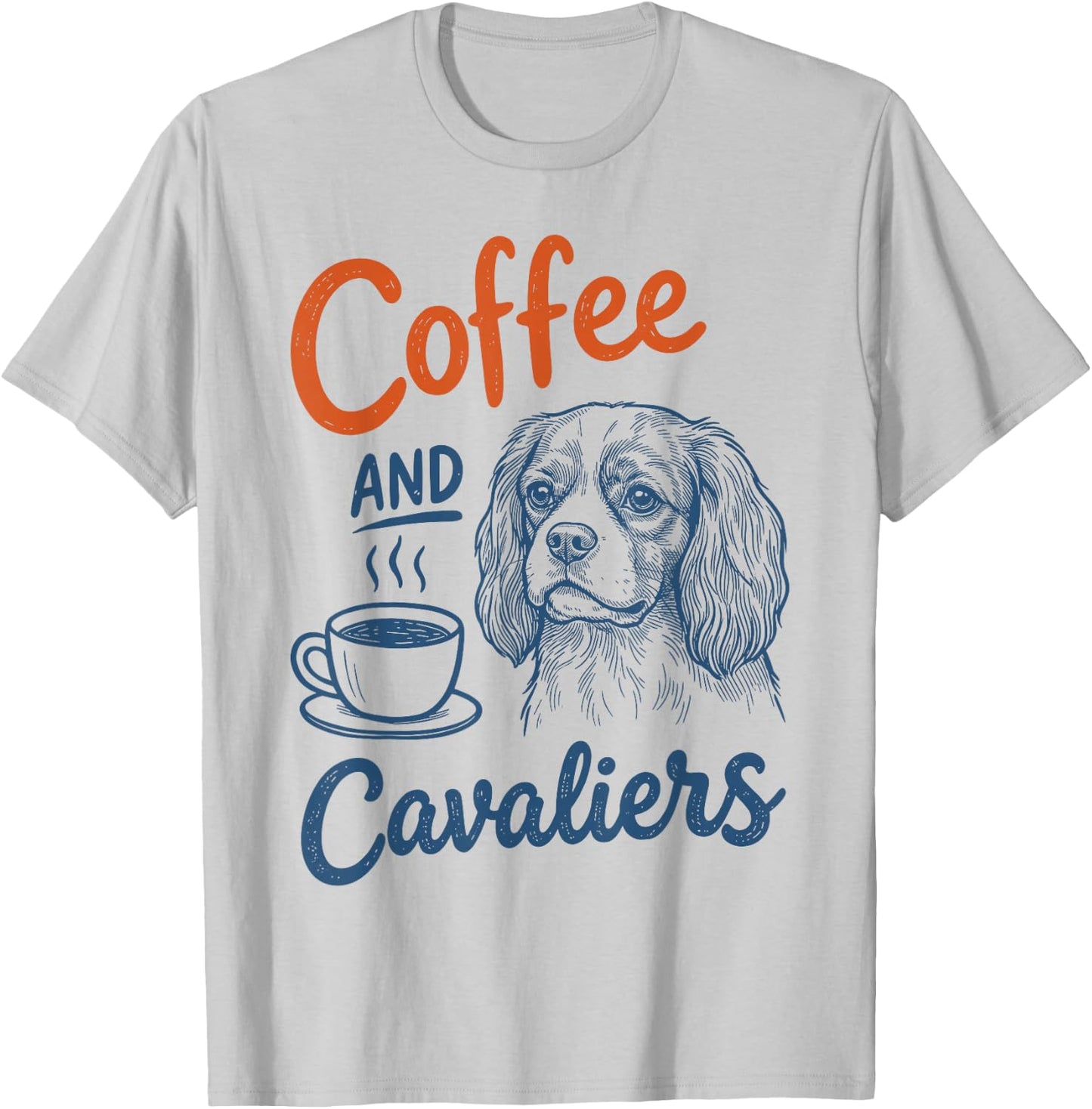 Coffee and Cavalier King Charles Spaniel Dog Owner Mom Dad T-Shirt - T-Shirt | Ash