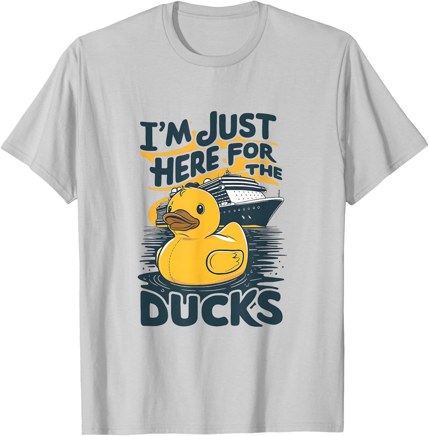 I'm just here for the ducks Cruise Funny Family Cruising T-Shirt - T-Shirt | Ash
