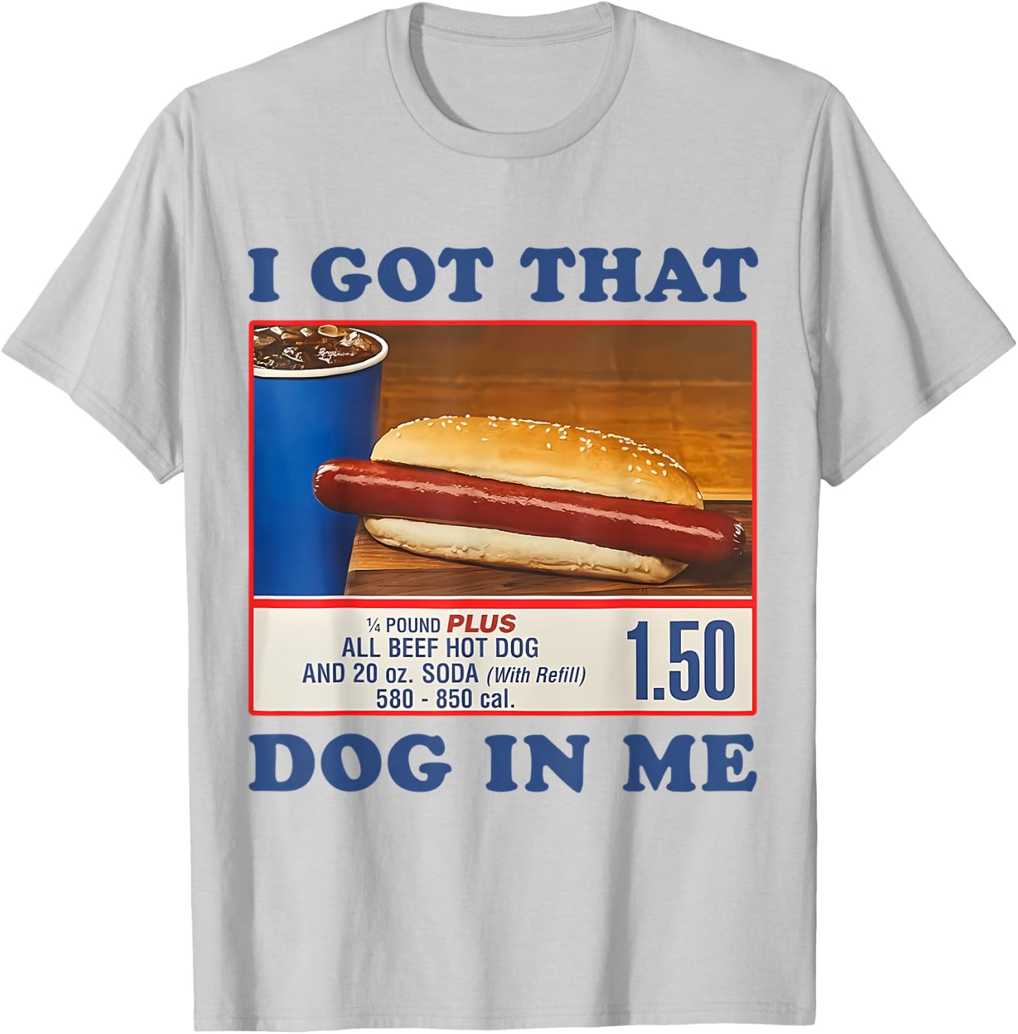 I Got That Dog In Me Funny Sayings Meme T-Shirt - T-Shirt | Ash
