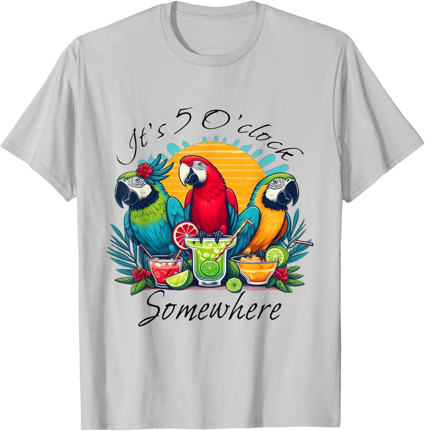 Parrots Drinking Margarita Shirt,It's 5 O'clock Somewhere T-Shirt - T-Shirt | Ash