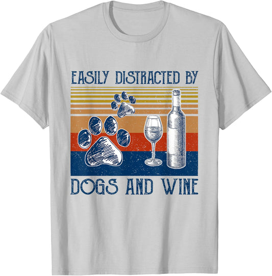 Easily Distracted By Dogs and Wine Funny Gift Dog Lovers Women T-Shirt - T-Shirt | Ash