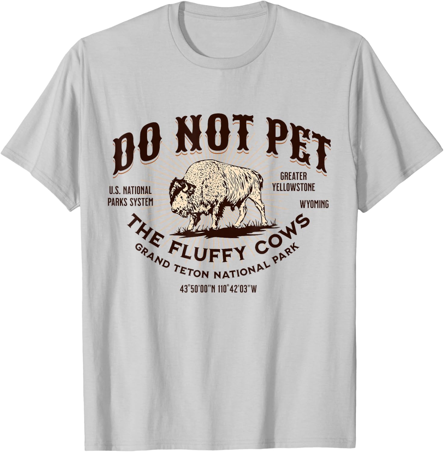 Grand Teton National Park Do Not Pet the Fluffy Cows Bison T-Shirt - T-Shirt | Ash