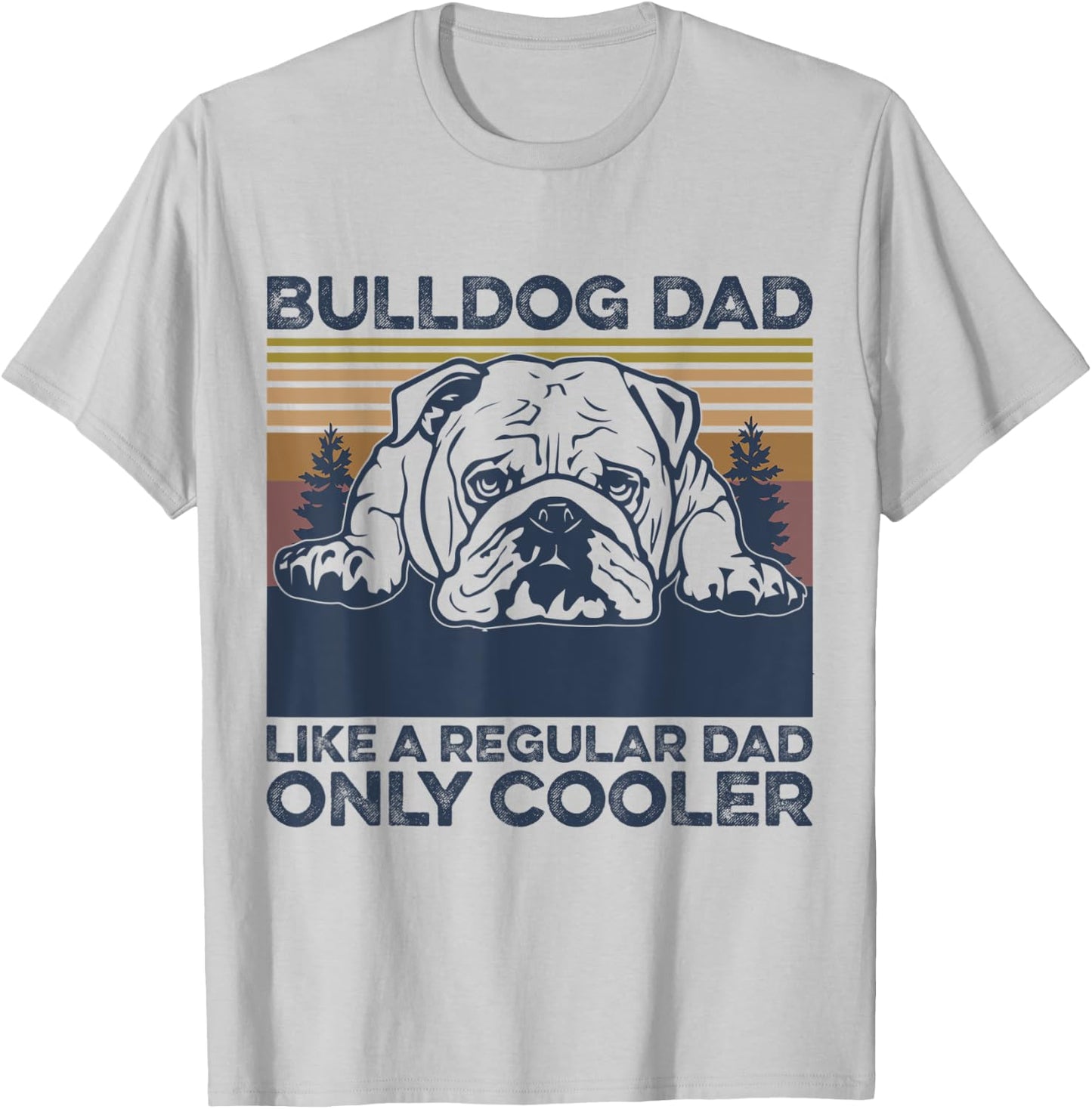 Bulldog Dad Like a Regular Dad Christmas Fathers Day T-Shirt - T-Shirt | Ash