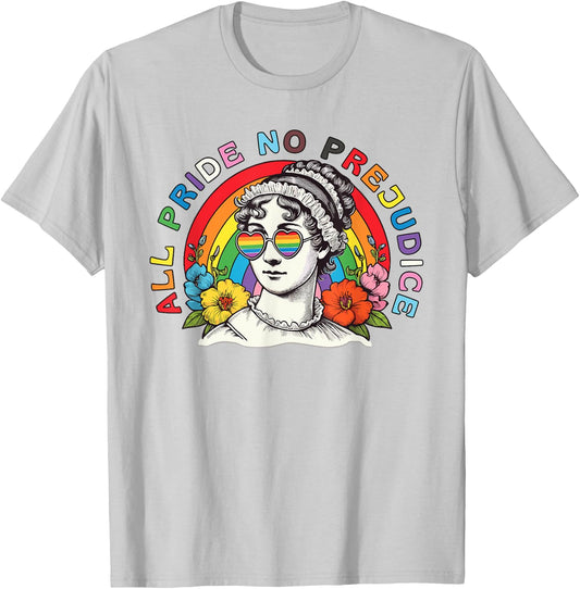 All Pride No Prejudice Gay Pride Funny Jane Austen Women Men T-Shirt - T-Shirt | Ash