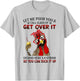 Let Me Pour You a Tall Glass of Get Over It - Chicken T-Shirt - T-Shirt | Ash