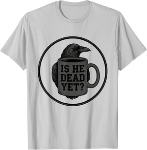 is He Vintage Dead Yet Men Raven Bird Dark Humor Work T-Shirt - T-Shirt | Ash
