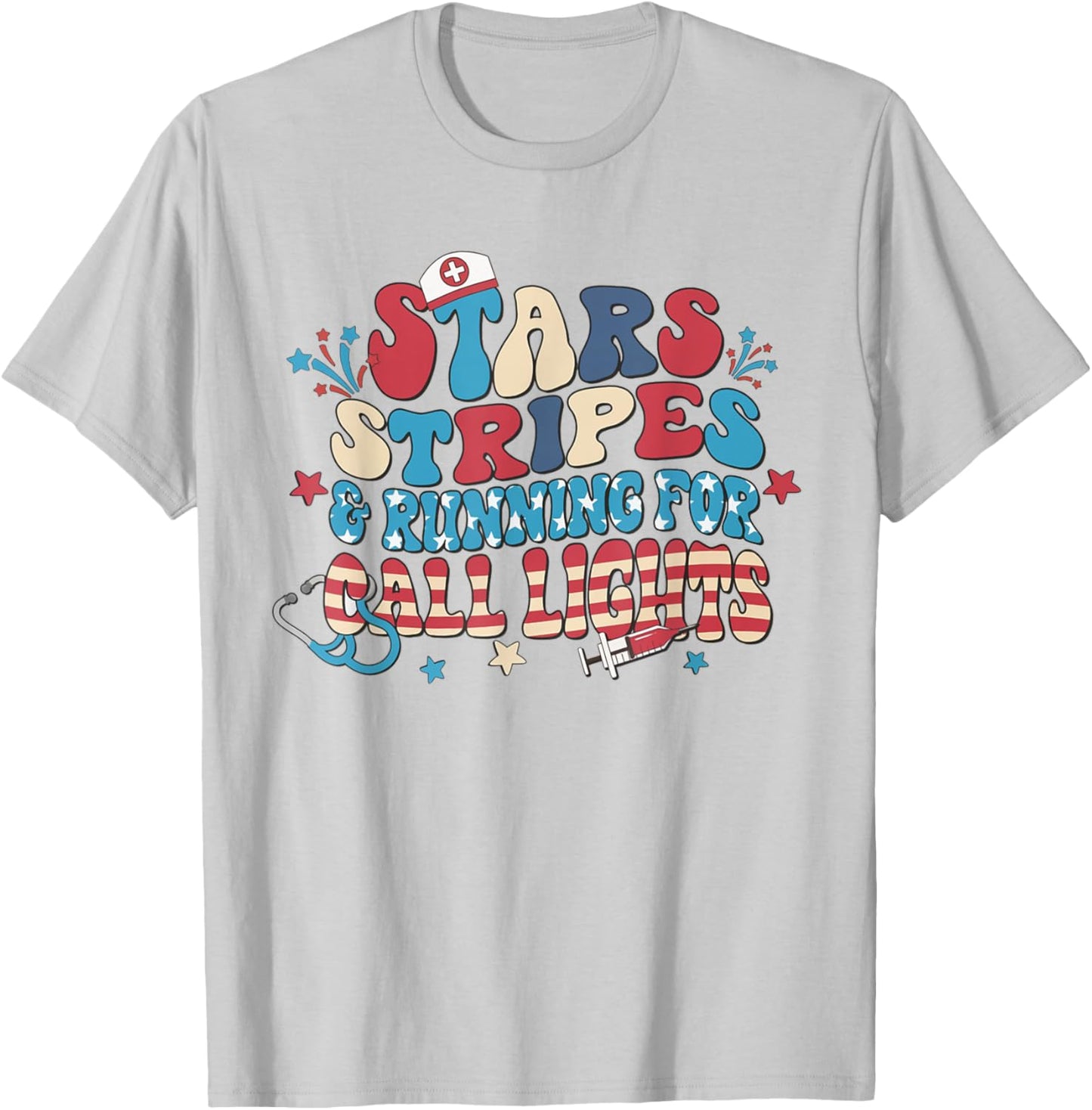Stars Stripes And Running For Call Lights 4th July ER Nurse T-Shirt - T-Shirt | Ash