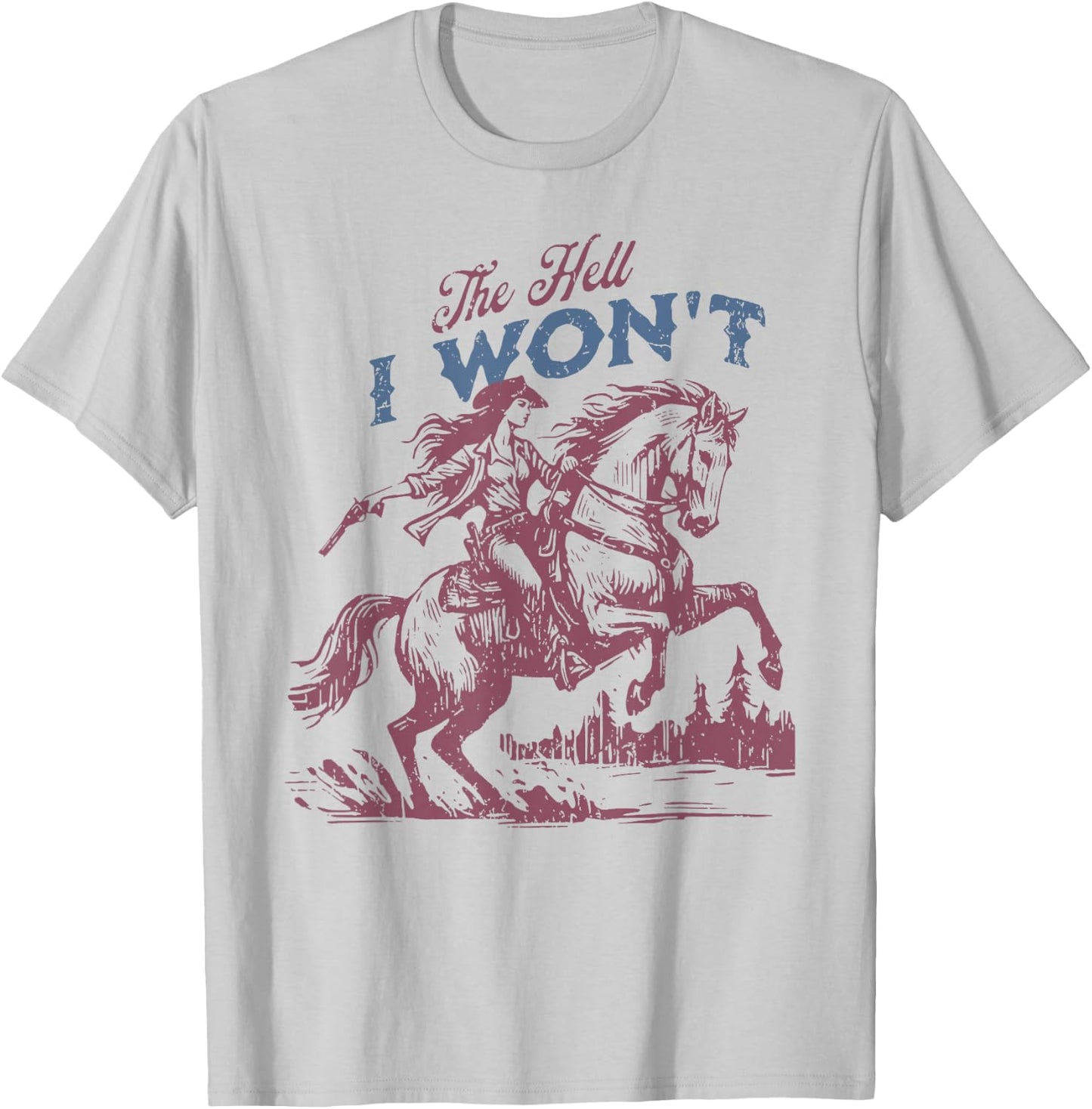 The Hell I Won't Vintage Western Rodeo Cowboy Gift T-Shirt - T-Shirt | Ash