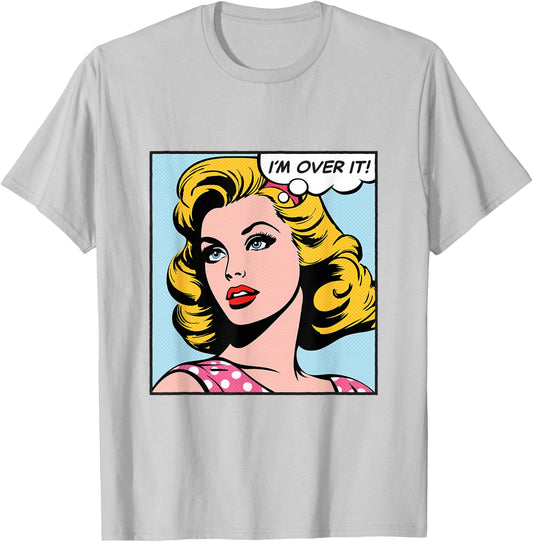 I'm over it, pop art girl T-Shirt - T-Shirt | Ash