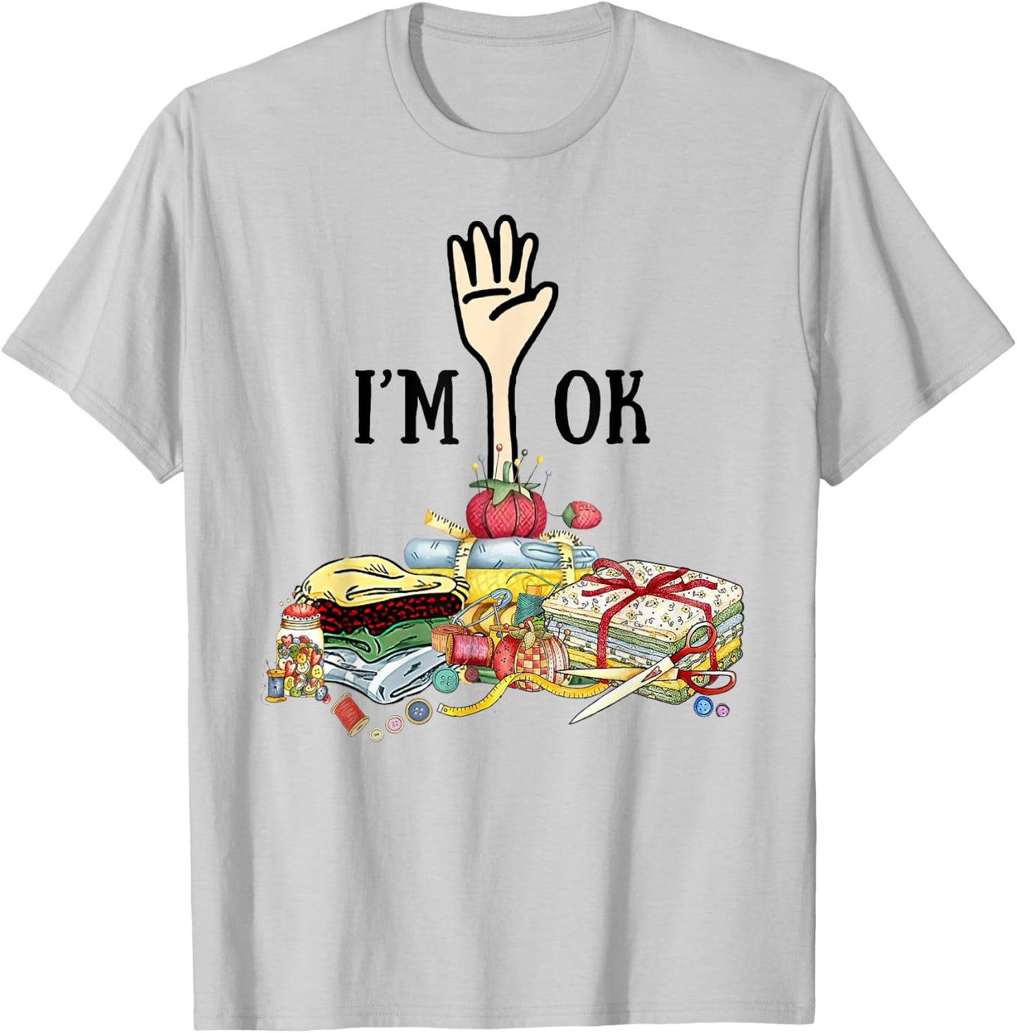 Sewing - I'm Ok T-Shirt - T-Shirt | Ash