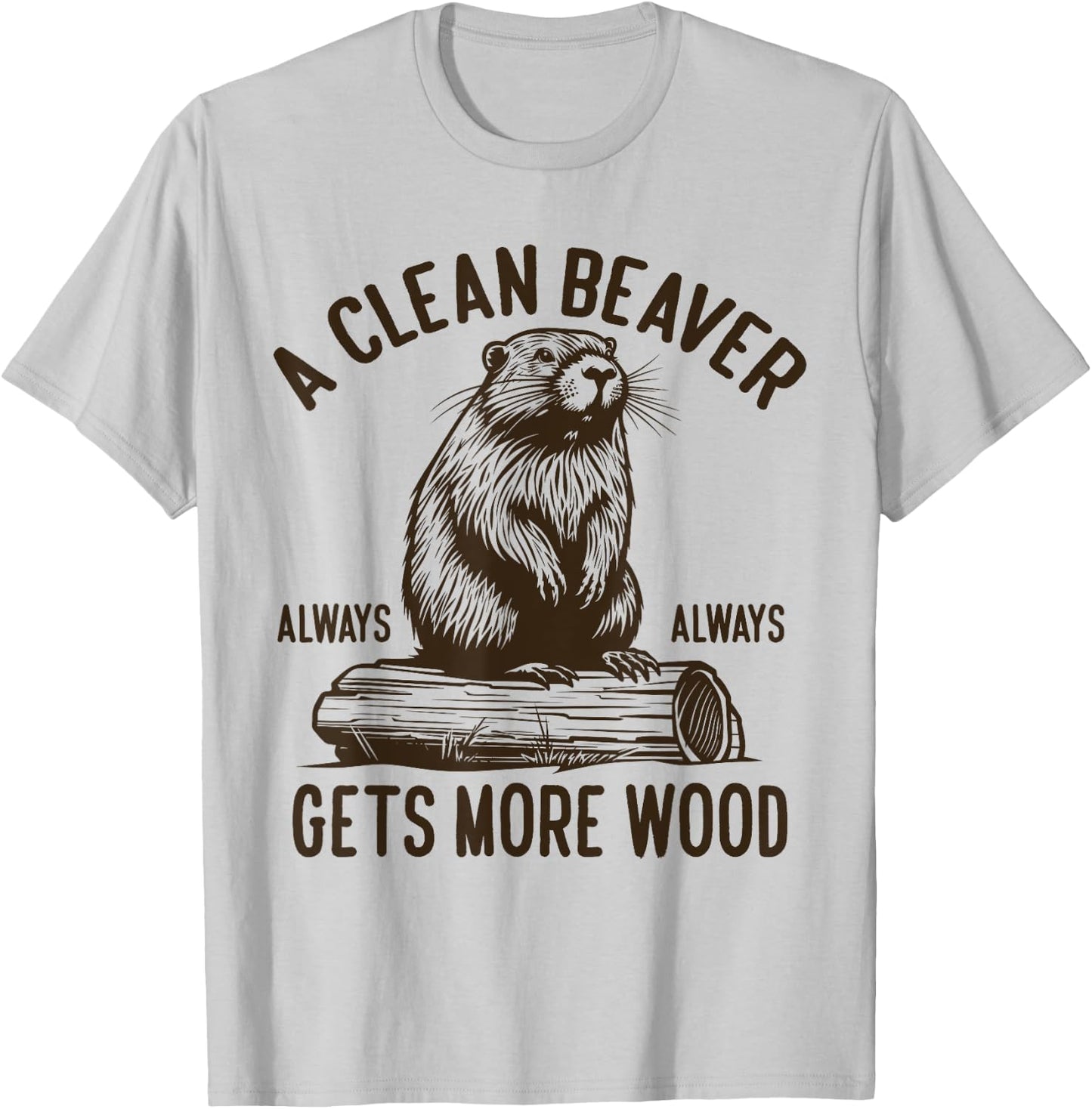 Funny Adult Humor Inappropriate Offensive Beaver Joke T-Shirt - T-Shirt | Ash