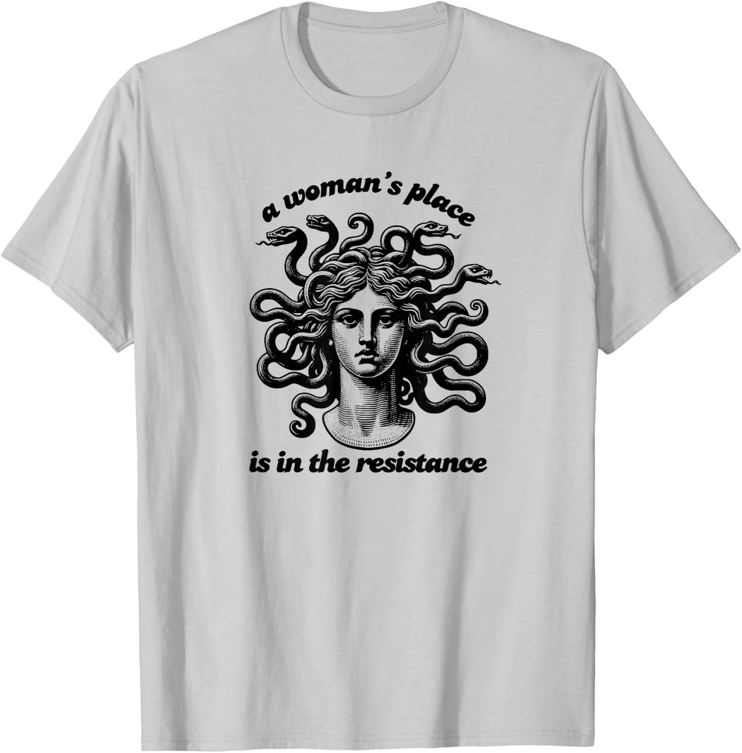 A Woman's Place is in the Resistance Medusa Witchy Snake T-Shirt - T-Shirt | Ash