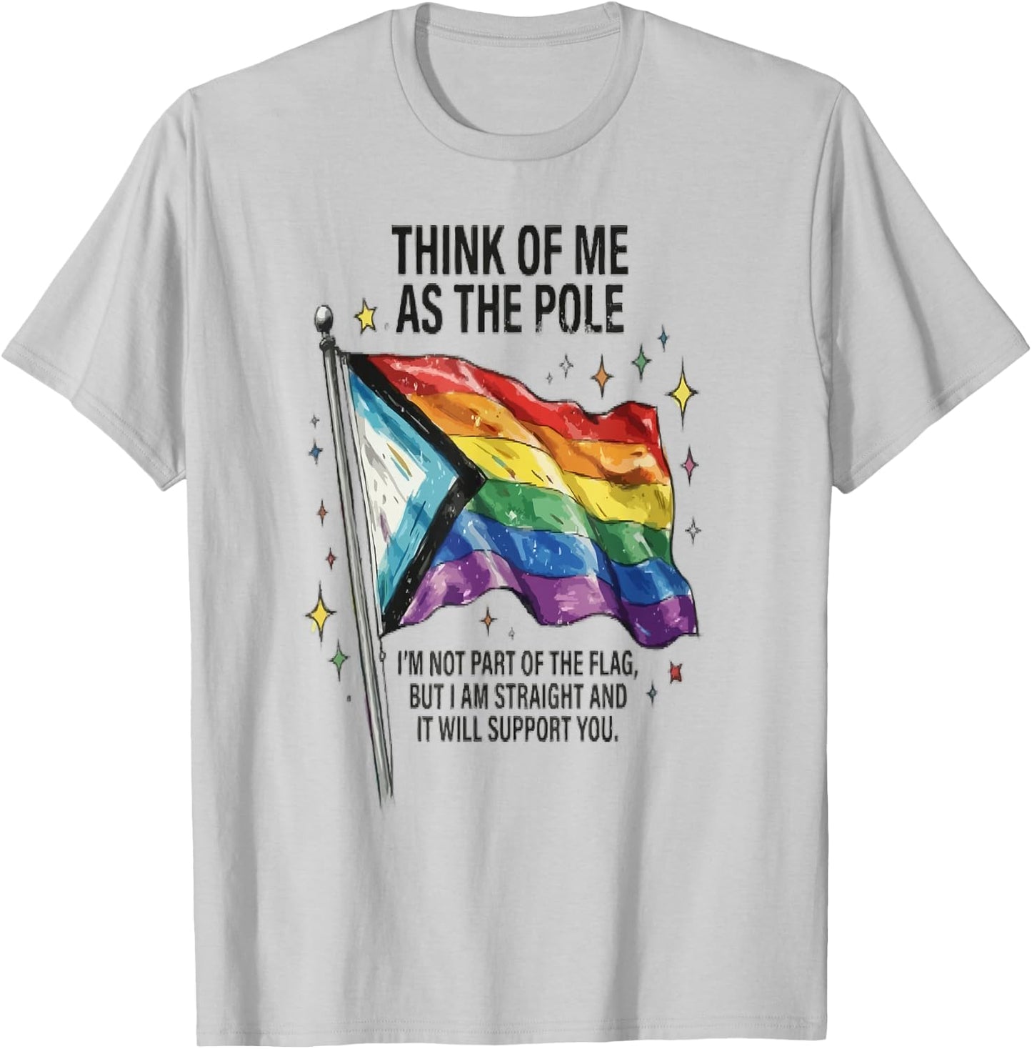 Think of Me As The Pole Straight Ally T-Shirt - T-Shirt | Ash