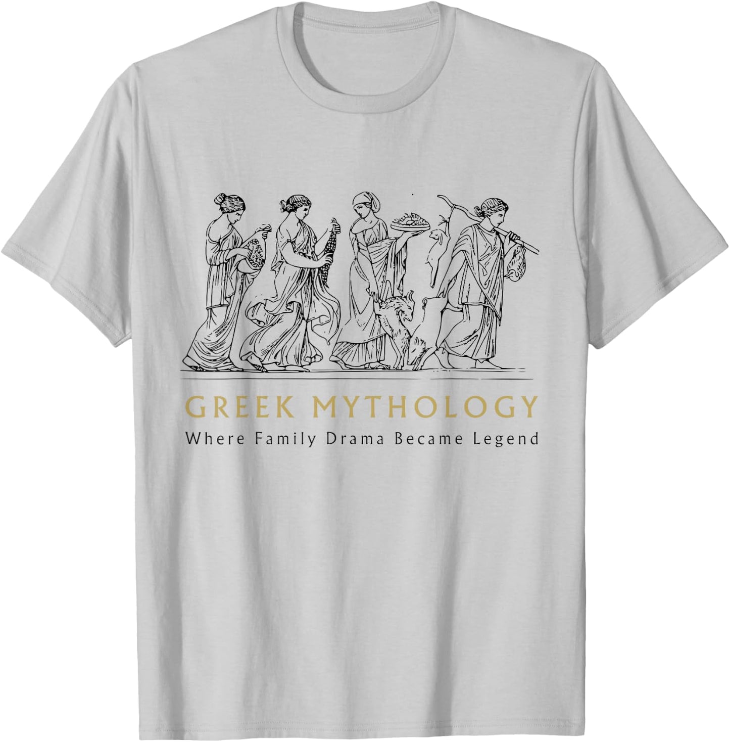 Funny Greek Mythology Where Family Drama Became Legend T-Shirt - T-Shirt | Ash
