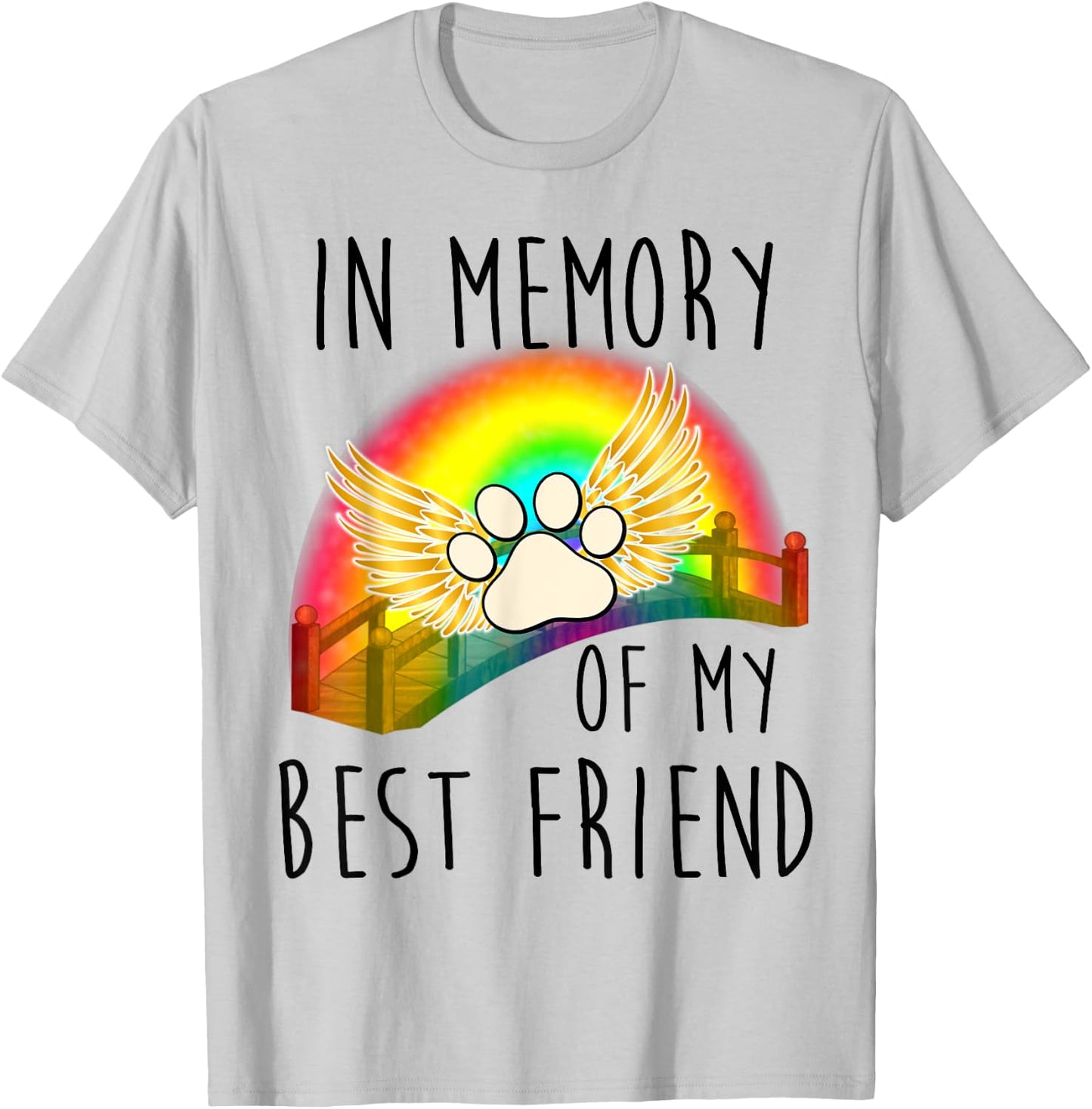 In memory of my best friend pet loss dog cat rainbow quote Men Women T-Shirt - T-Shirt | Ash