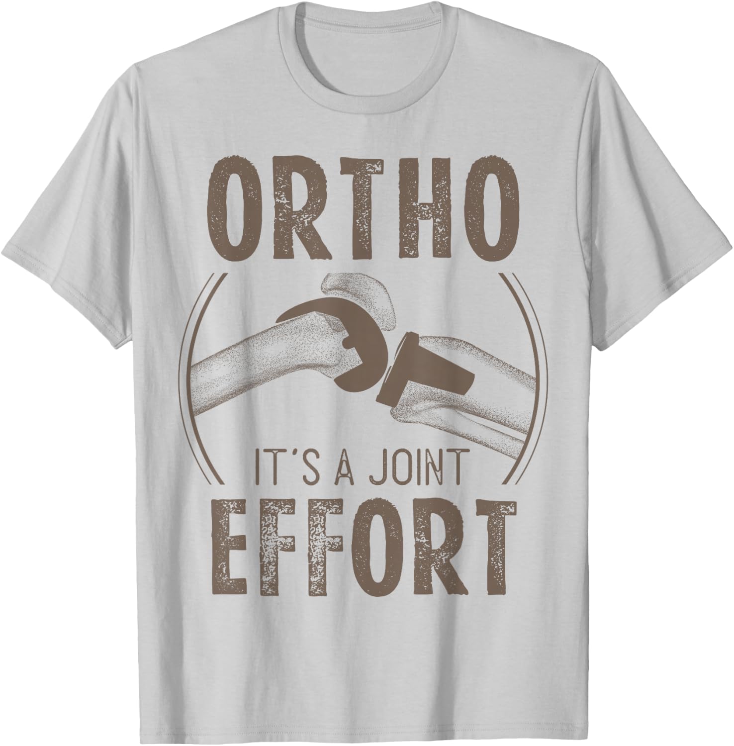 Funny Orthopedic Slogan Bone Humor Orthopedist T-Shirt - T-Shirt | Ash