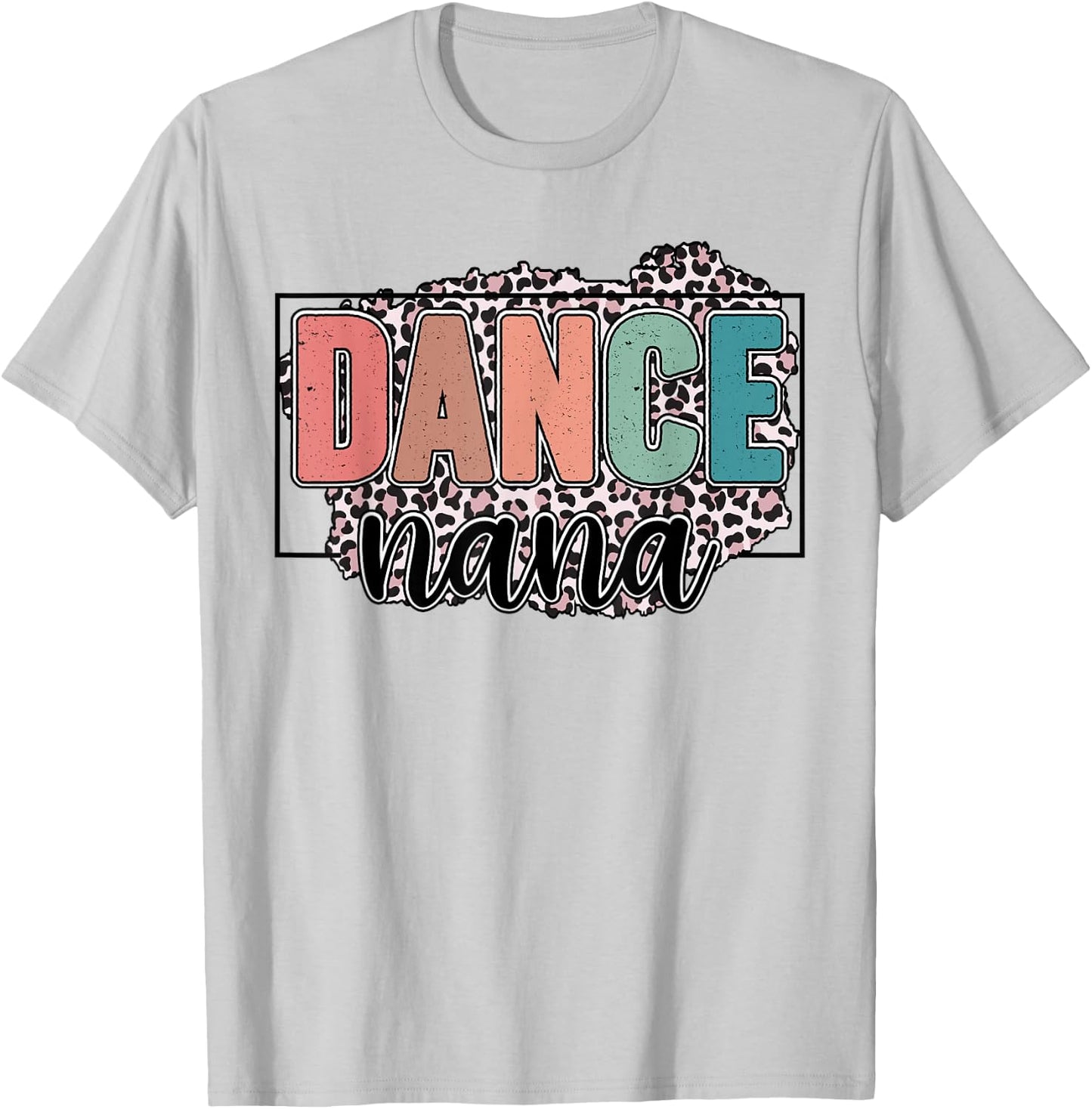 Dance Nana Of A Dancer Nana Leopard Dancing Nana T-Shirt - T-Shirt | Ash