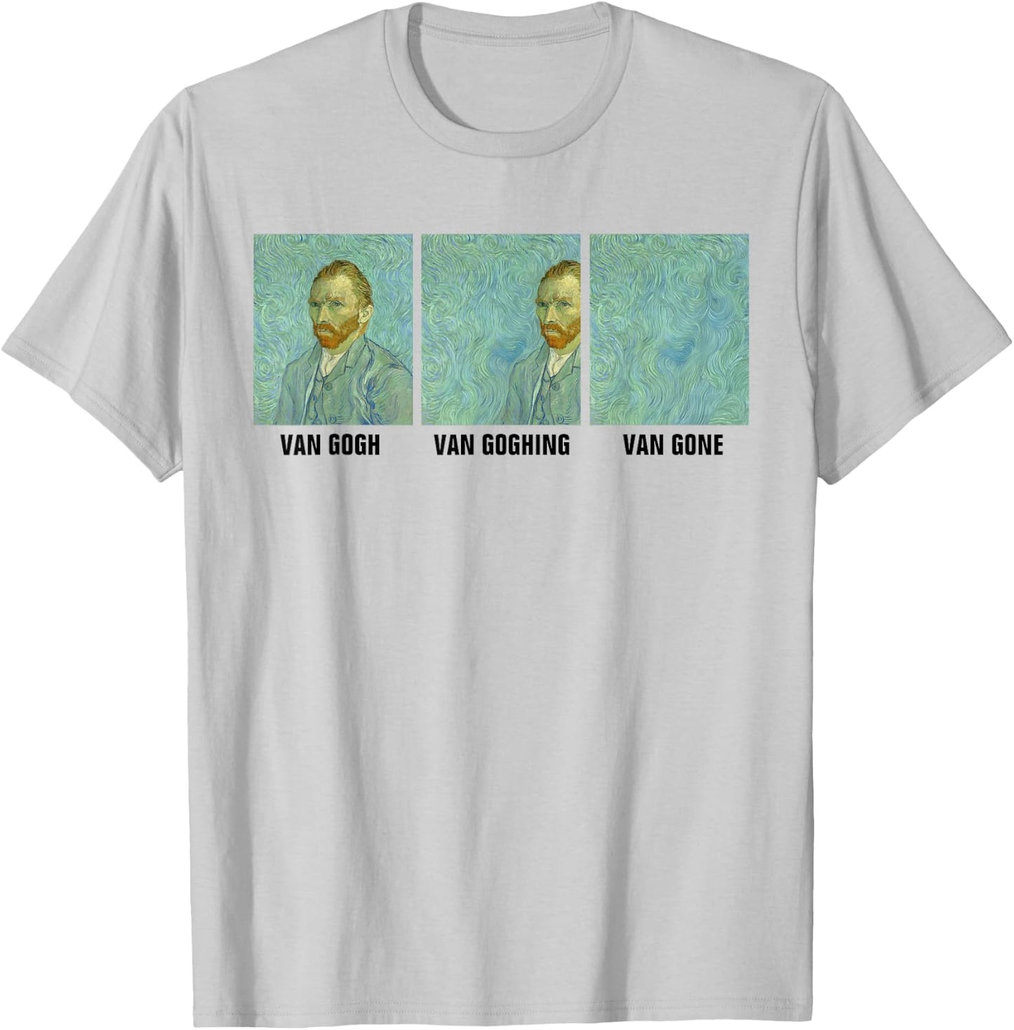 Van Gogh Van Goghing Van Gone Self Portrait Funny Art Meme T-Shirt - T-Shirt | Ash