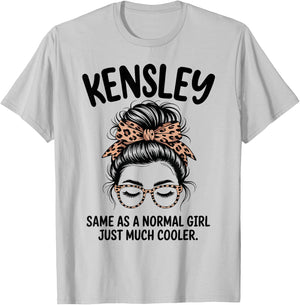 Kensley Same As A Normal Girl Just Much Cooler Girl Name T-Shirt - T-Shirt | Ash