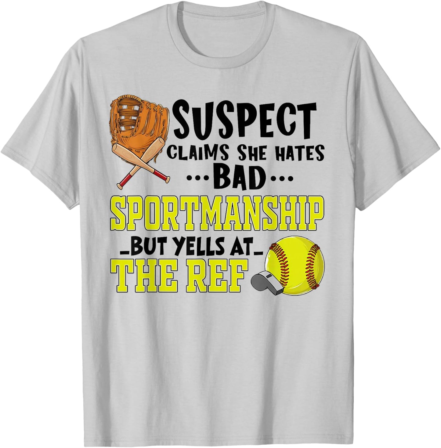 Softball Suspect Claims She Hates Bad Sportsmanship Quote T-Shirt - T-Shirt | Ash