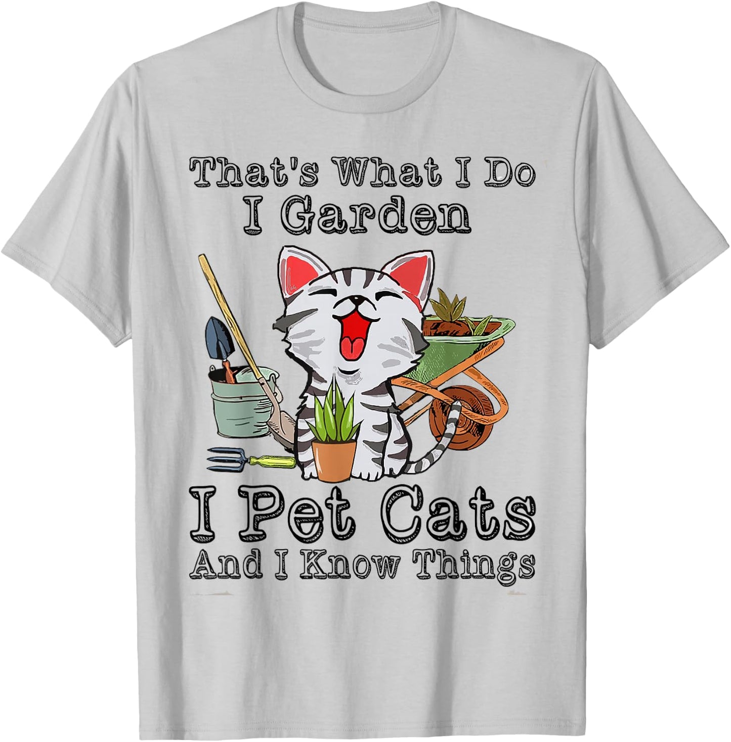 That's What I Do I Garden I Pet Cats T-Shirt - T-Shirt | Ash