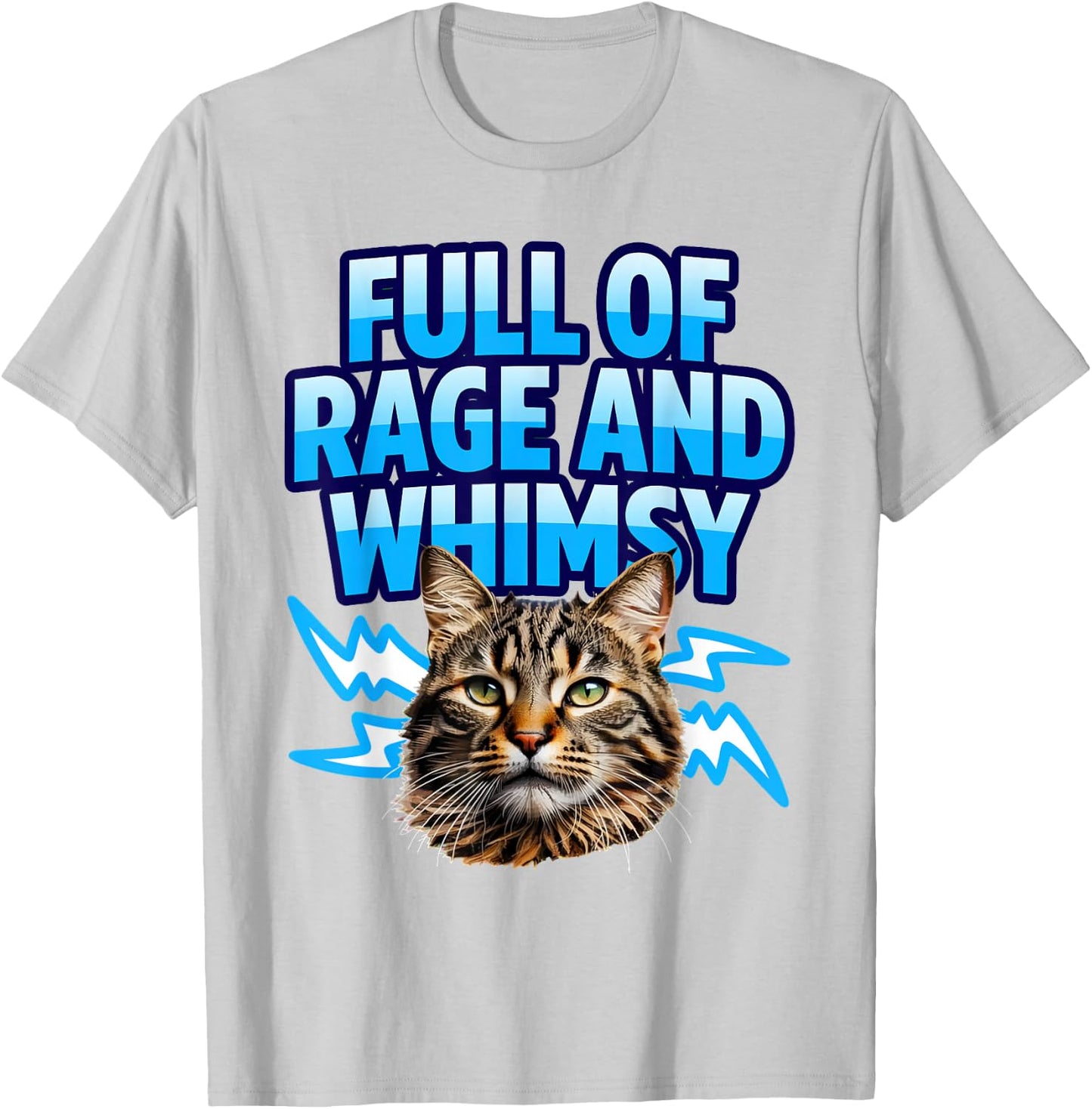 Full of Rage and Whimsy Cat Featuring Meme Whimsical Weird T-Shirt - T-Shirt | Ash
