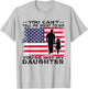 You Can't Tell Me What To Do You're Not My Daughter T-Shirt - T-Shirt | Ash