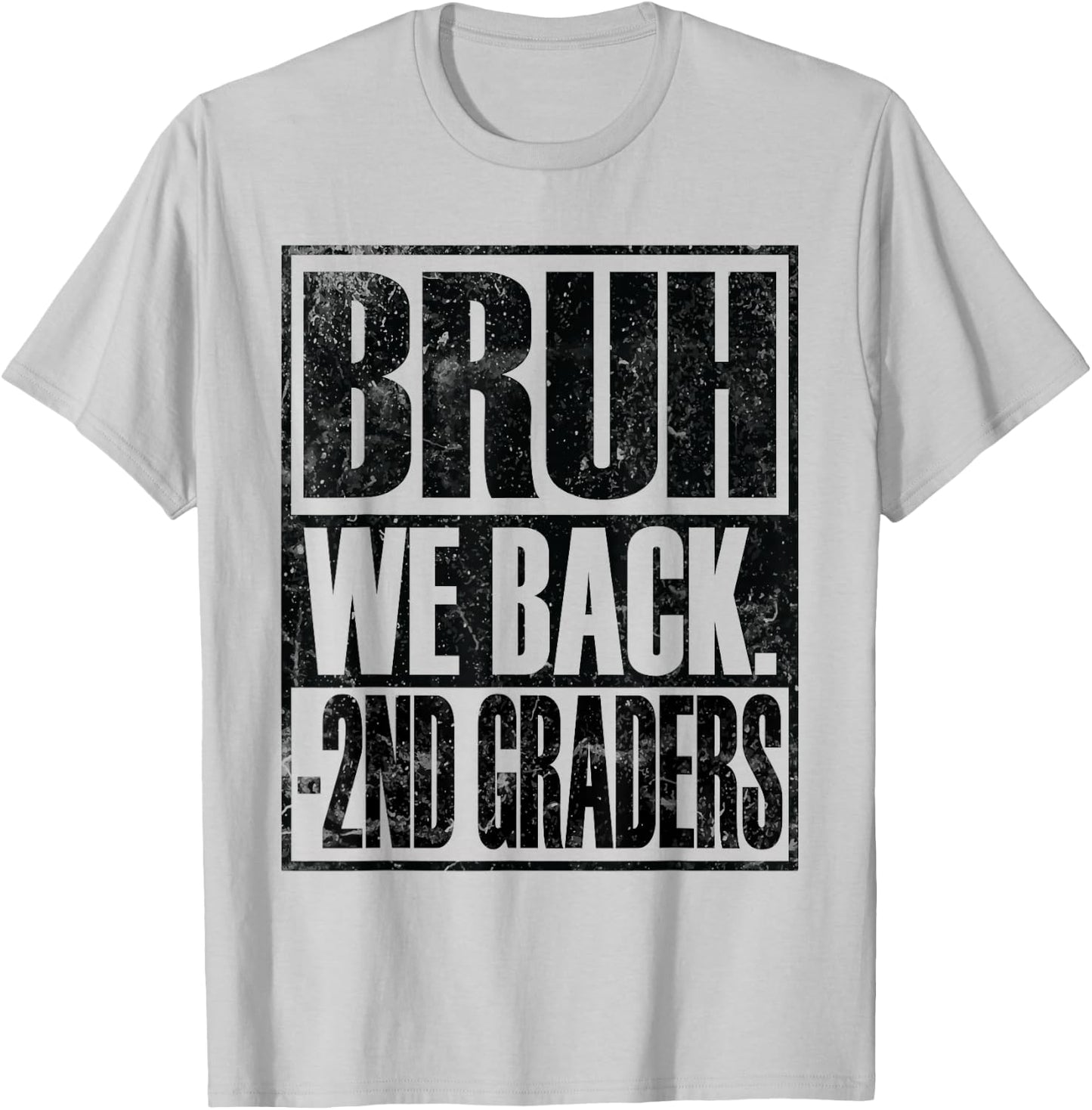 Bruh We Back 2nd Graders First Day of Second Grade T-Shirt - T-Shirt | Ash