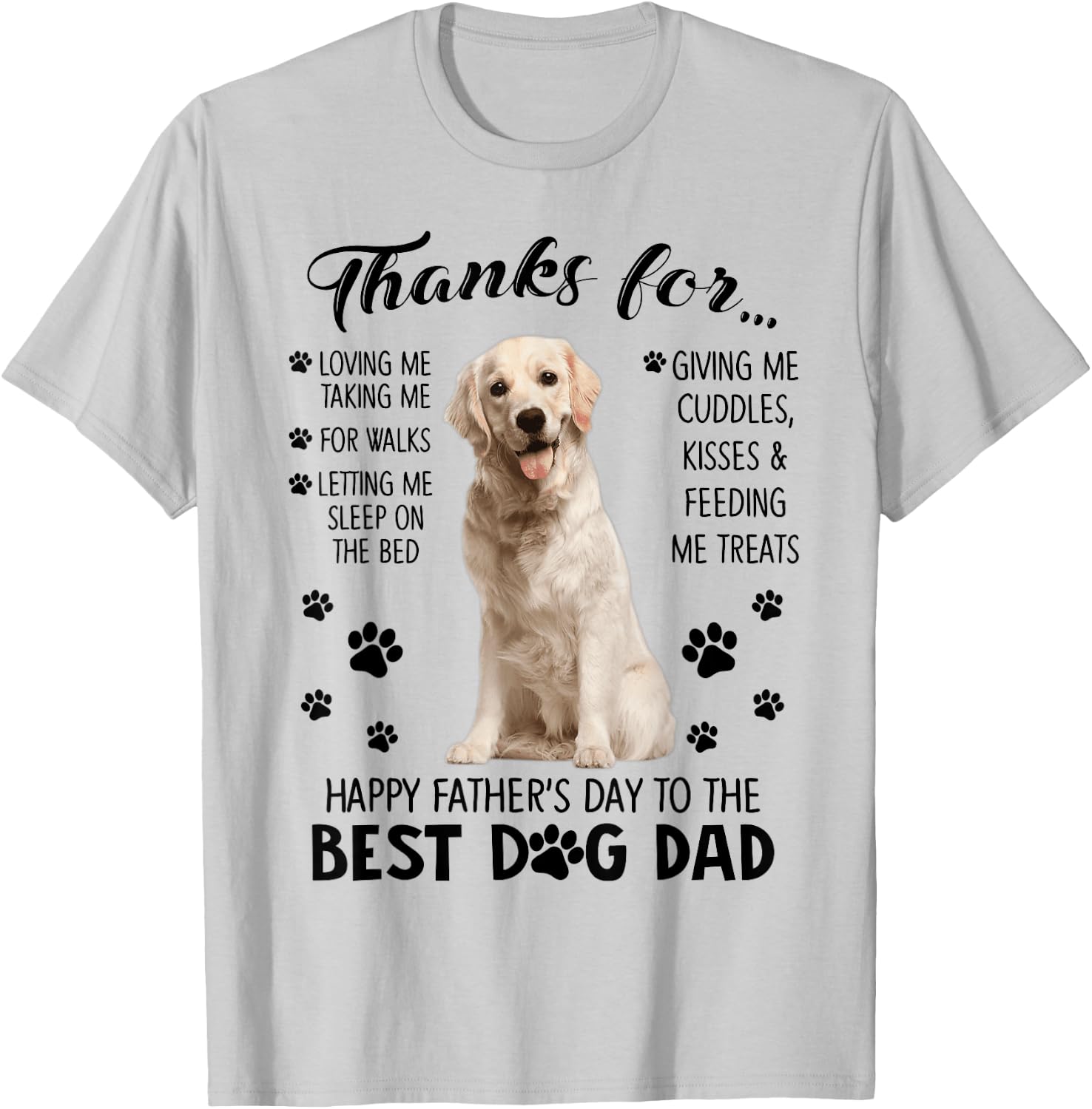 Happy Father's Day To The Best Dog Dad Thanks For Loving Me T-Shirt - T-Shirt | Ash