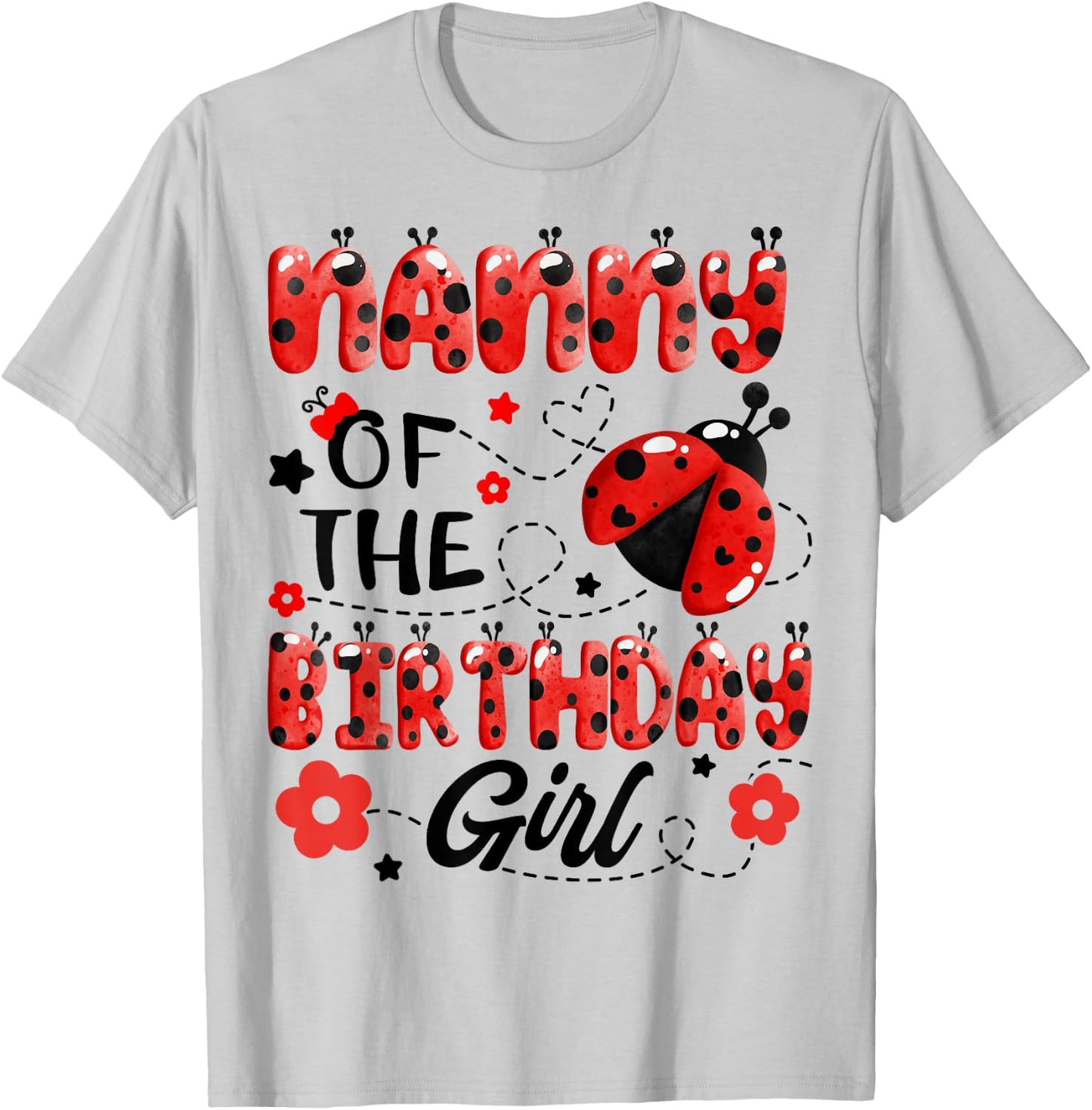 Nanny Of The Birthday Girl Family Matching Ladybug Birthday T-Shirt - T-Shirt | Ash