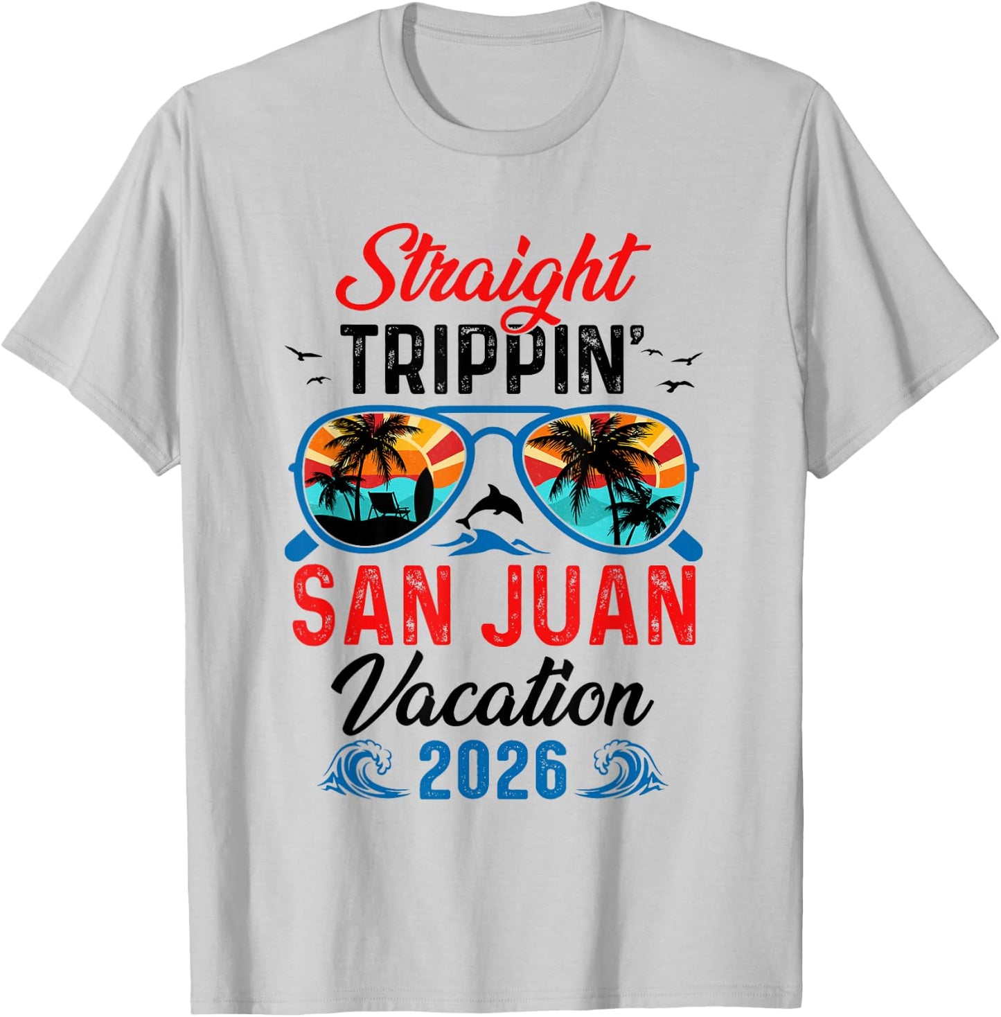 Straight Trippin San Juan Vacation 2026 Family Matching T-Shirt - T-Shirt | Ash