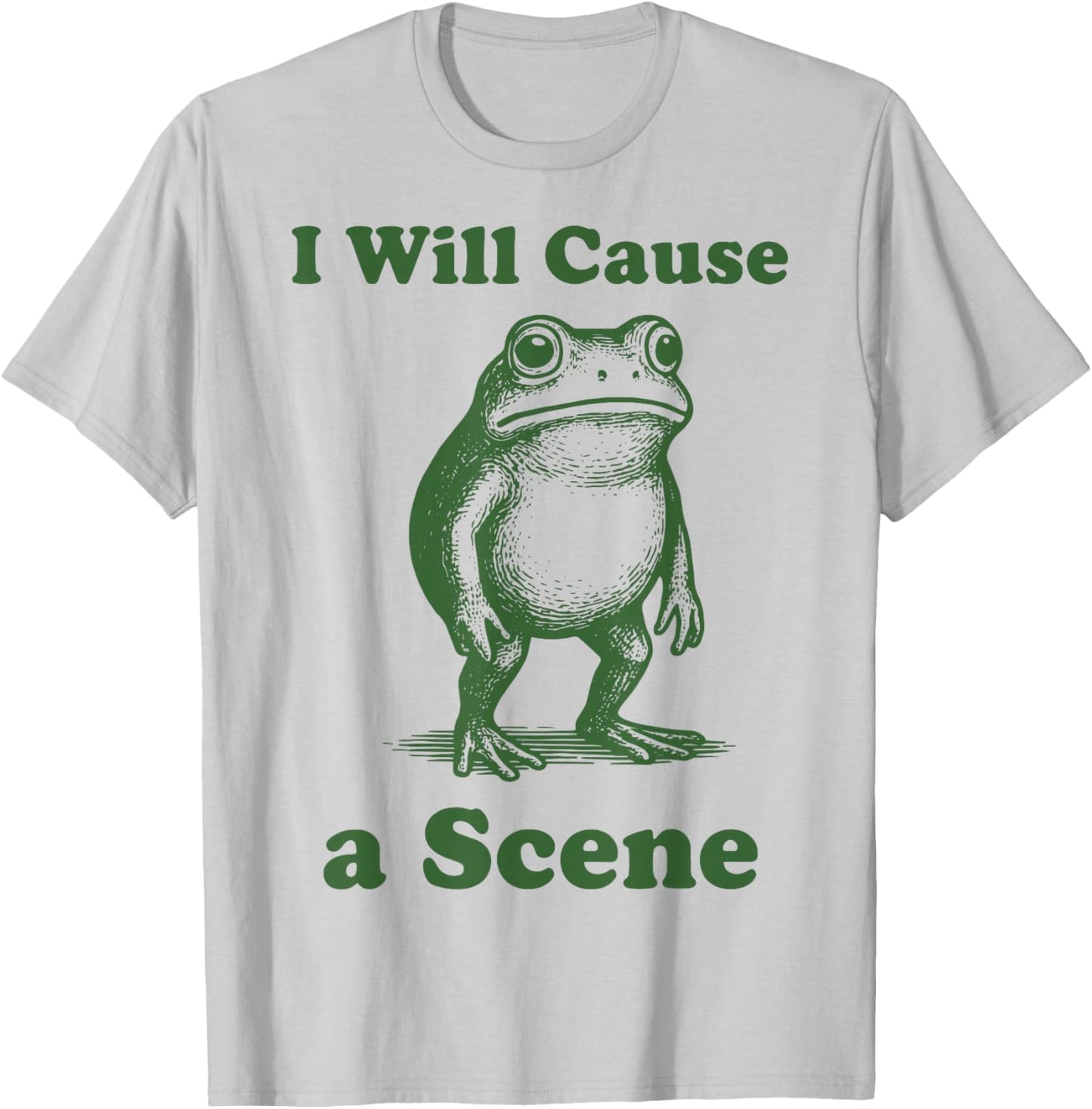 I Will Cause A Scene T-Shirt - T-Shirt | Ash